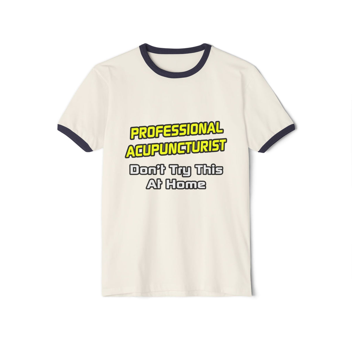 Professional Acupuncturist .. Joke - Unisex Cotton Ringer T-Shirt