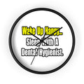 Sleep With A Dental Hygienist - Wall Clock