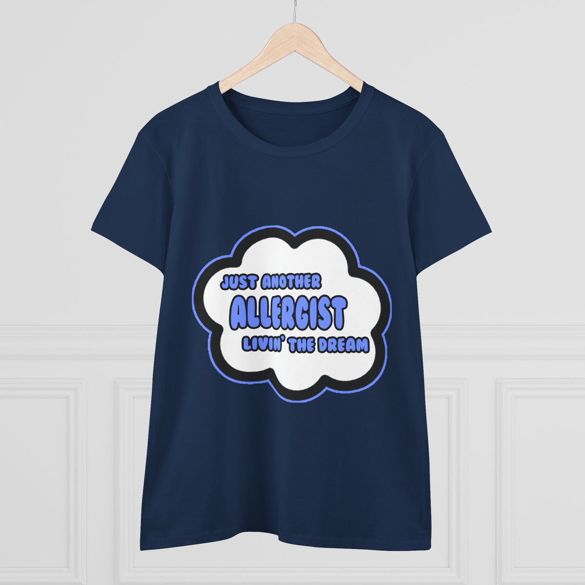 Allergist .. Livin' The Dream - Women's Midweight Cotton Tee