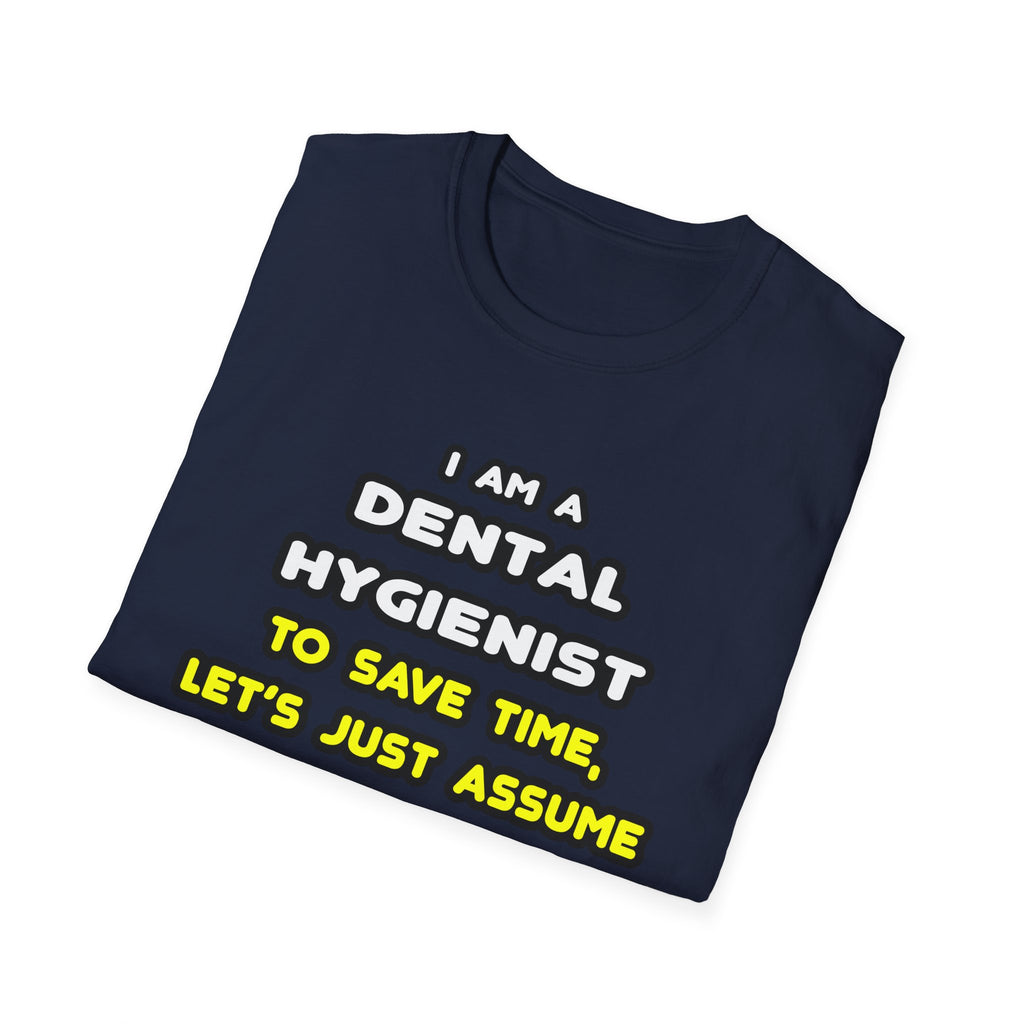Funny Dental Hygienist T Shirts - Unisex Softstyle T-Shirt