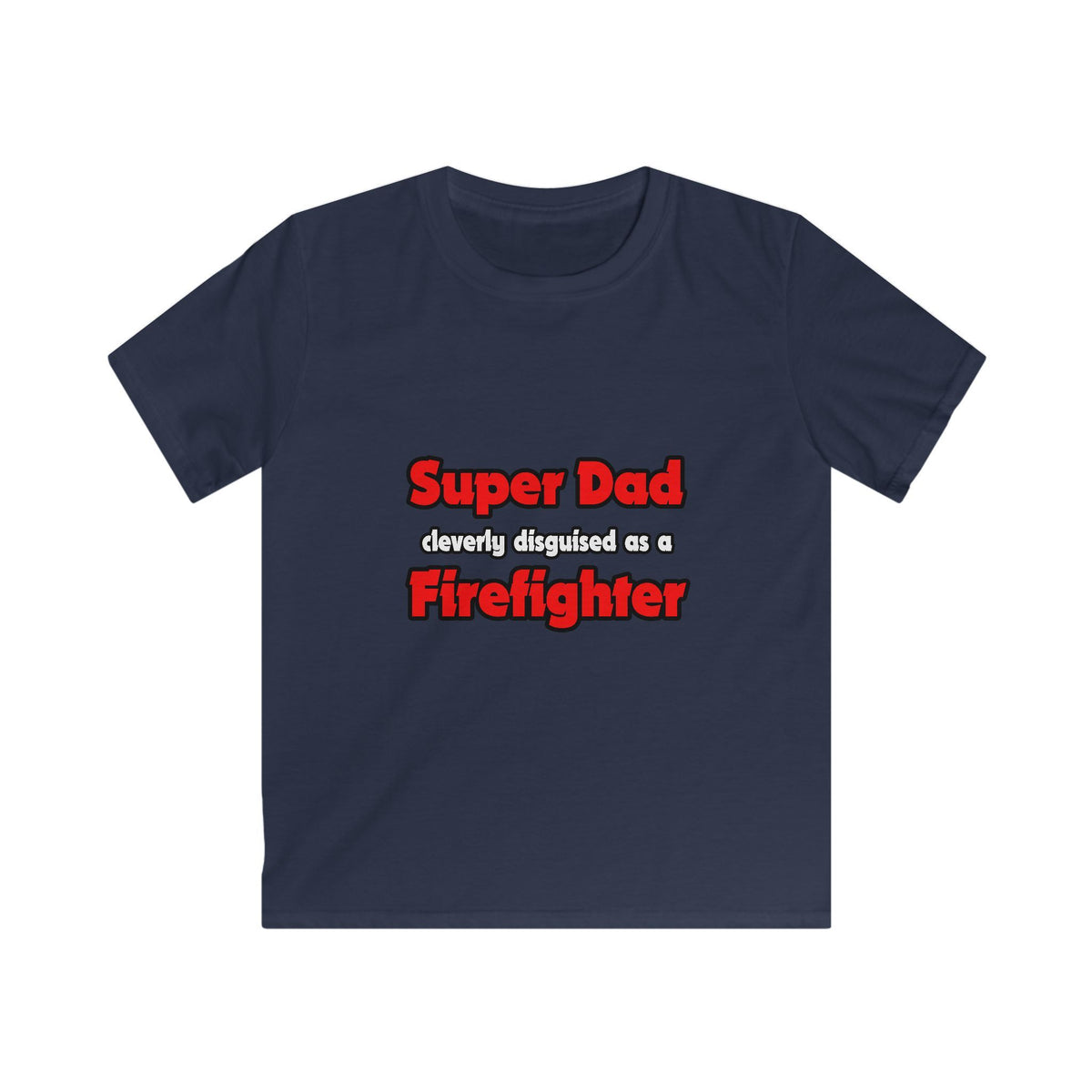 Super Dad ... Firefighter - Kids Softstyle Tee