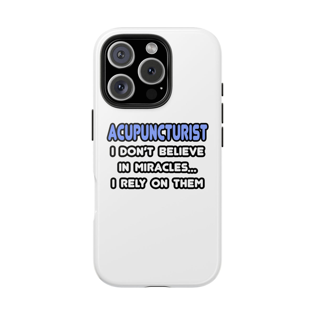 Miracles and Acupuncturists - Tough Phone Cases