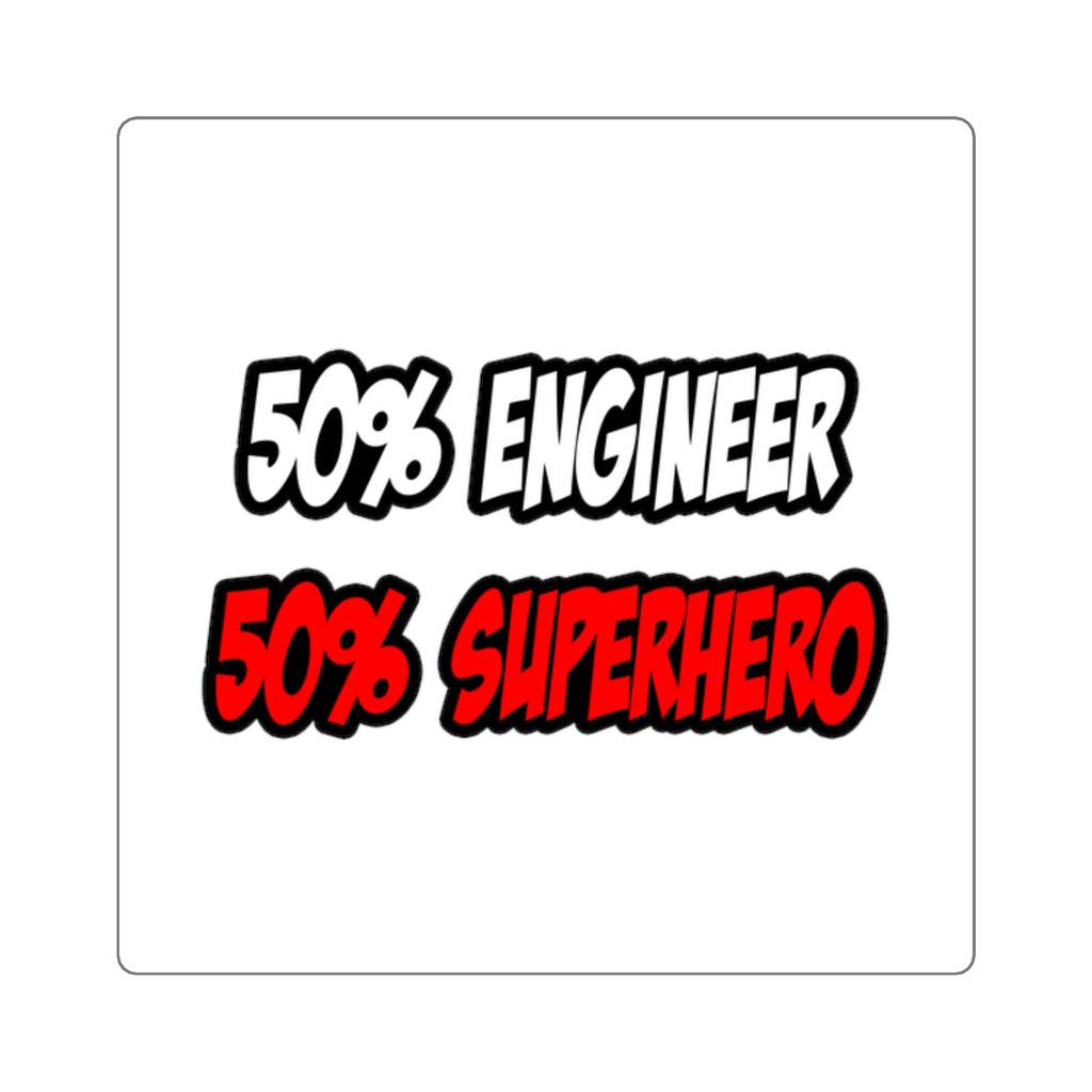 Half Engineer...Half Superhero - Square Stickers