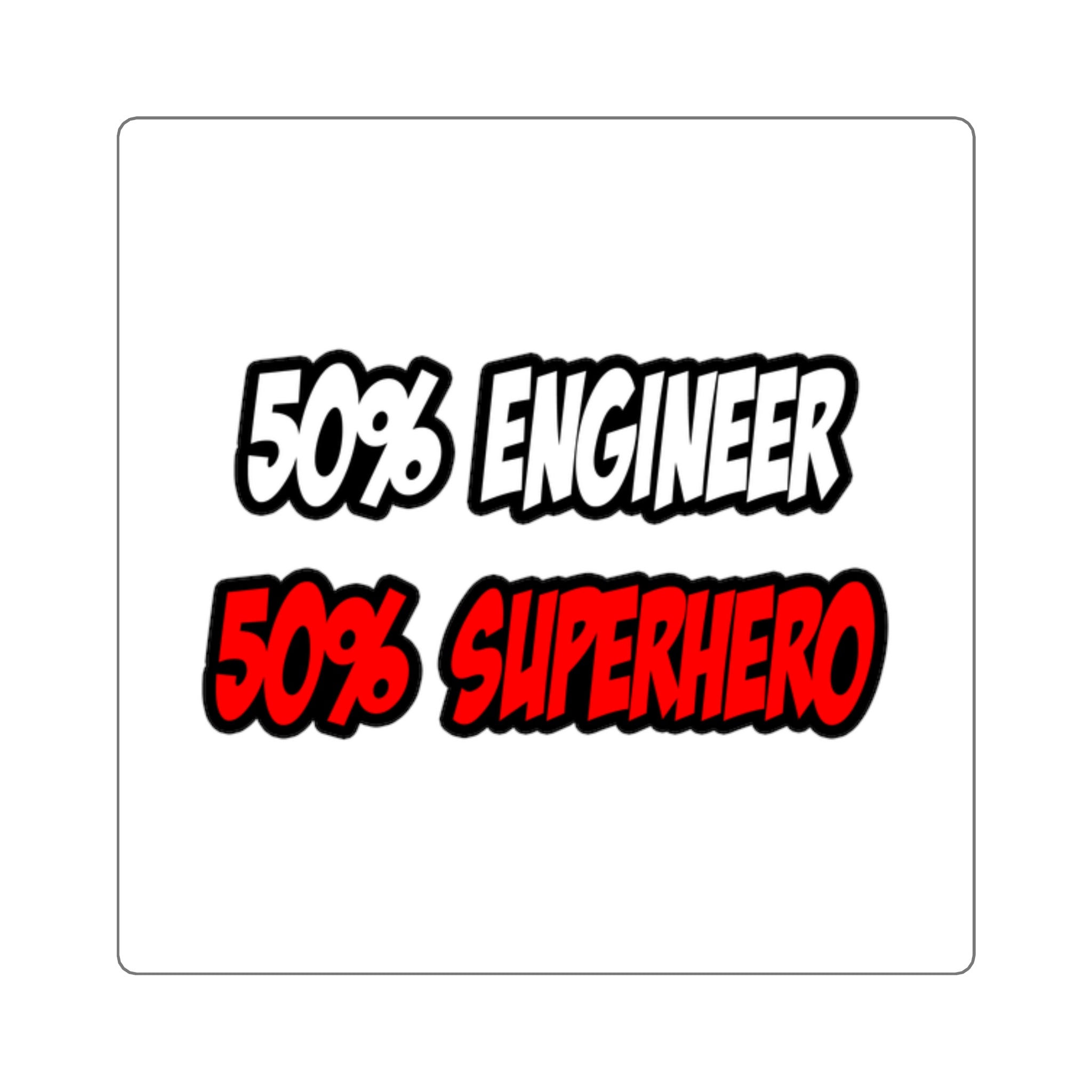 Half Engineer...Half Superhero - Square Stickers