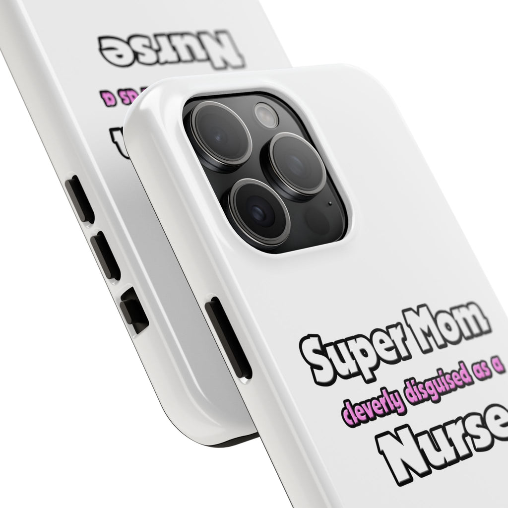 Super Mom ... Nurse - Tough Phone Cases