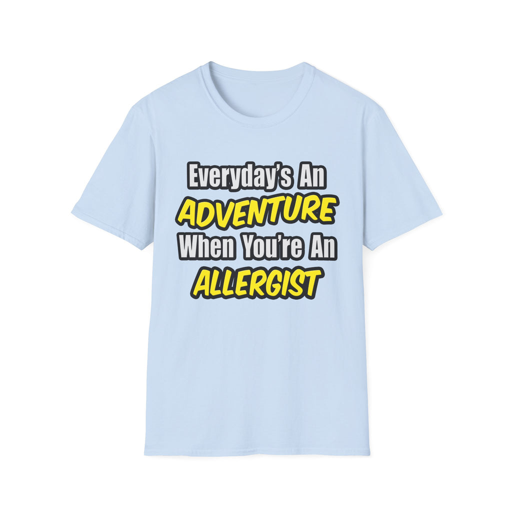 Everyday's An Adventure .. Allergist - Unisex Softstyle T-Shirt