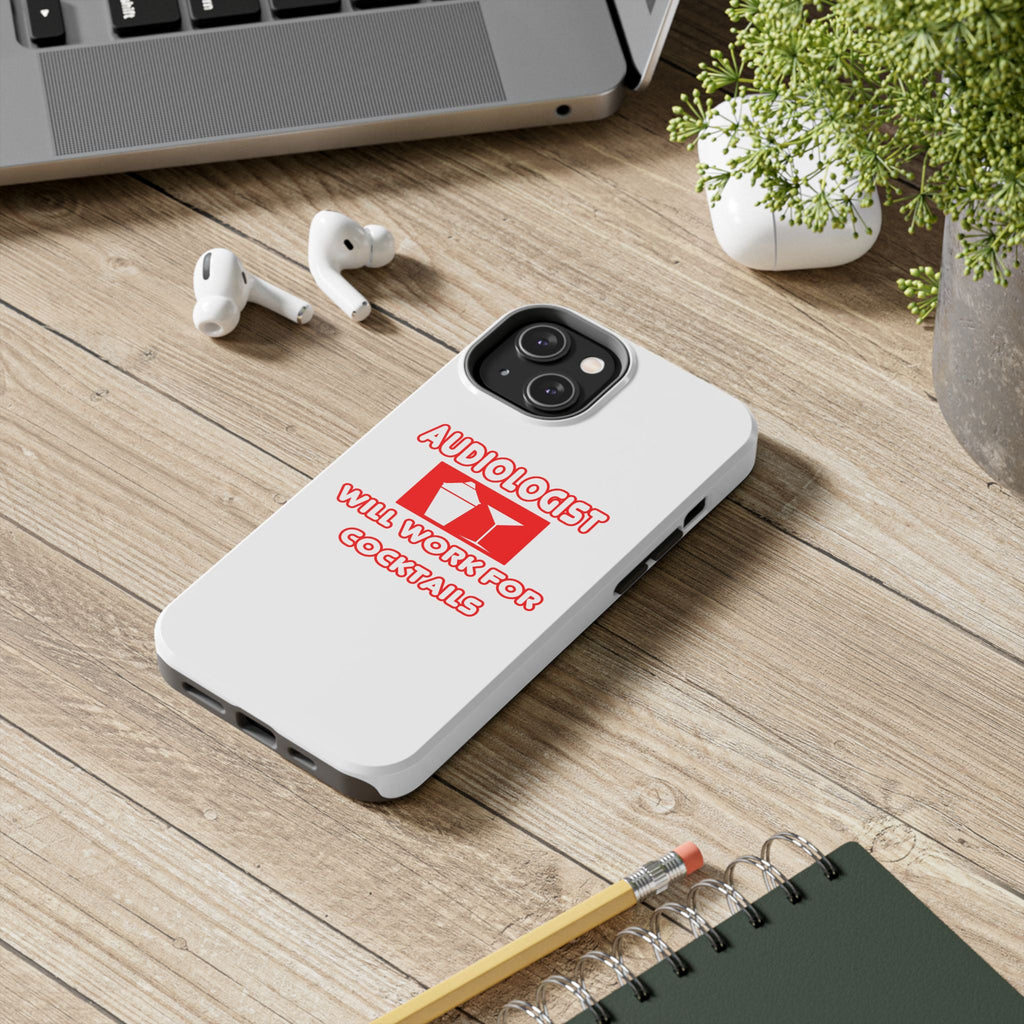 Audiologist ... Will Work For Cocktails - Tough Phone Cases