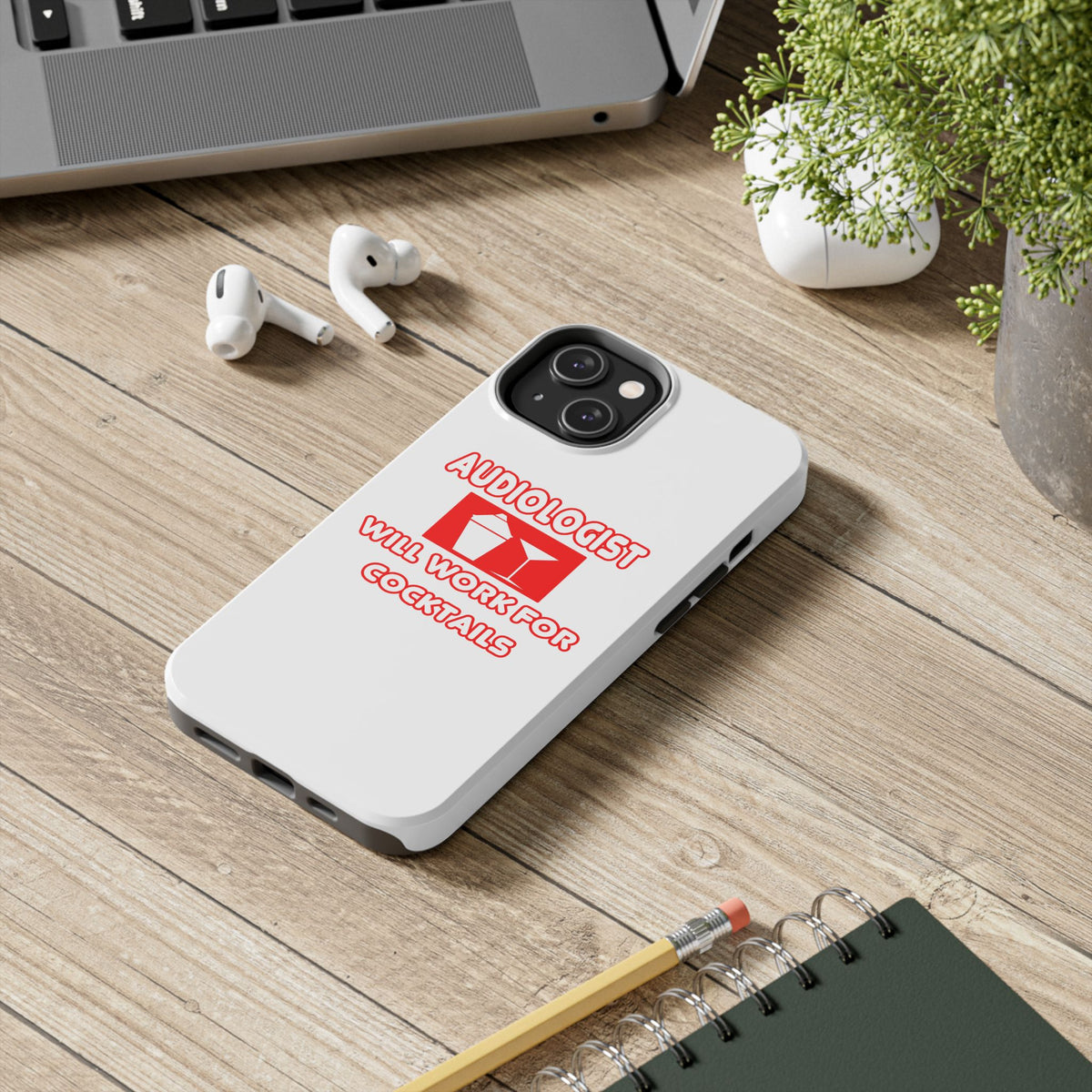Audiologist ... Will Work For Cocktails - Tough Phone Cases