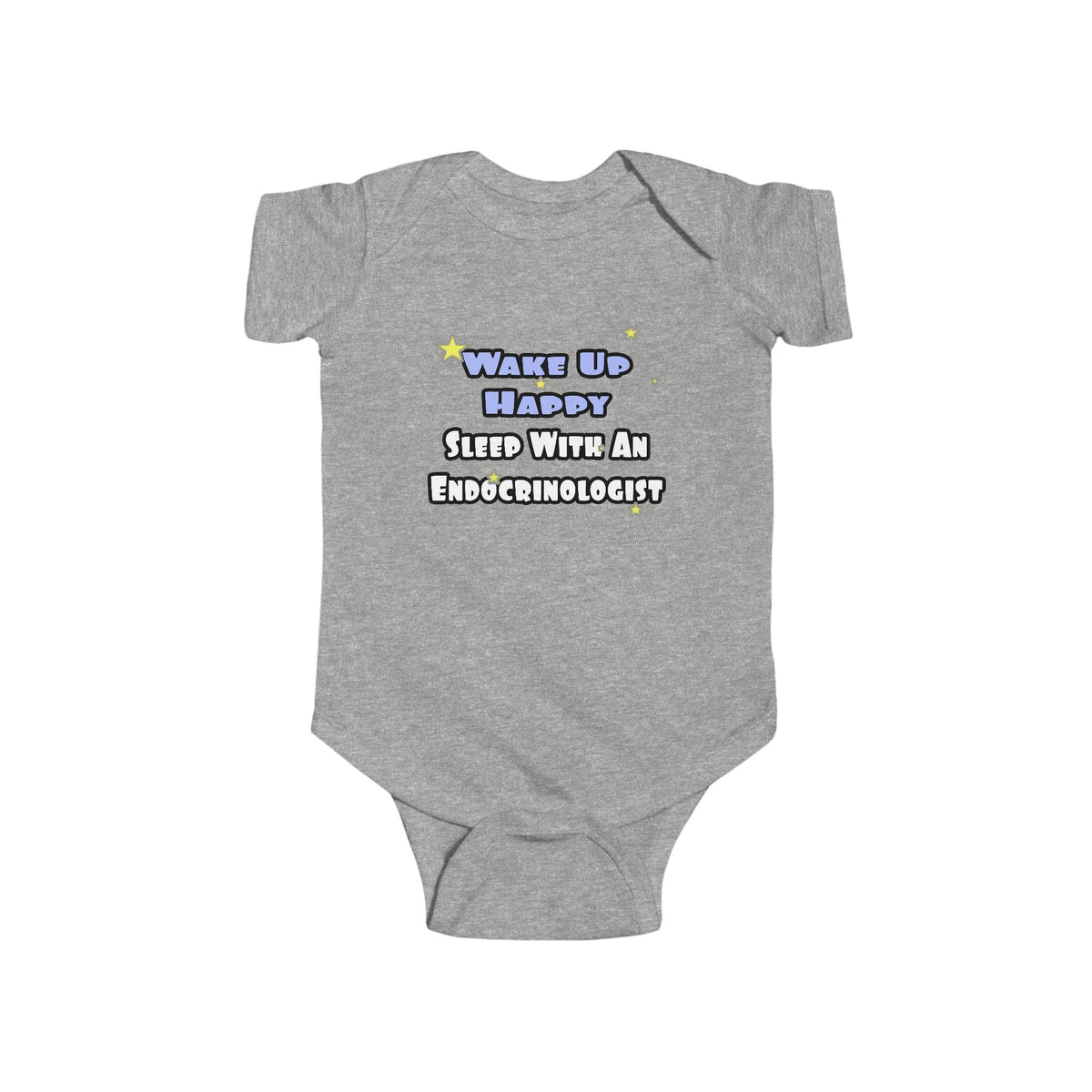 Wake Up Happy...Sleep With an Endocrinologist - Infant Fine Jersey Bodysuit