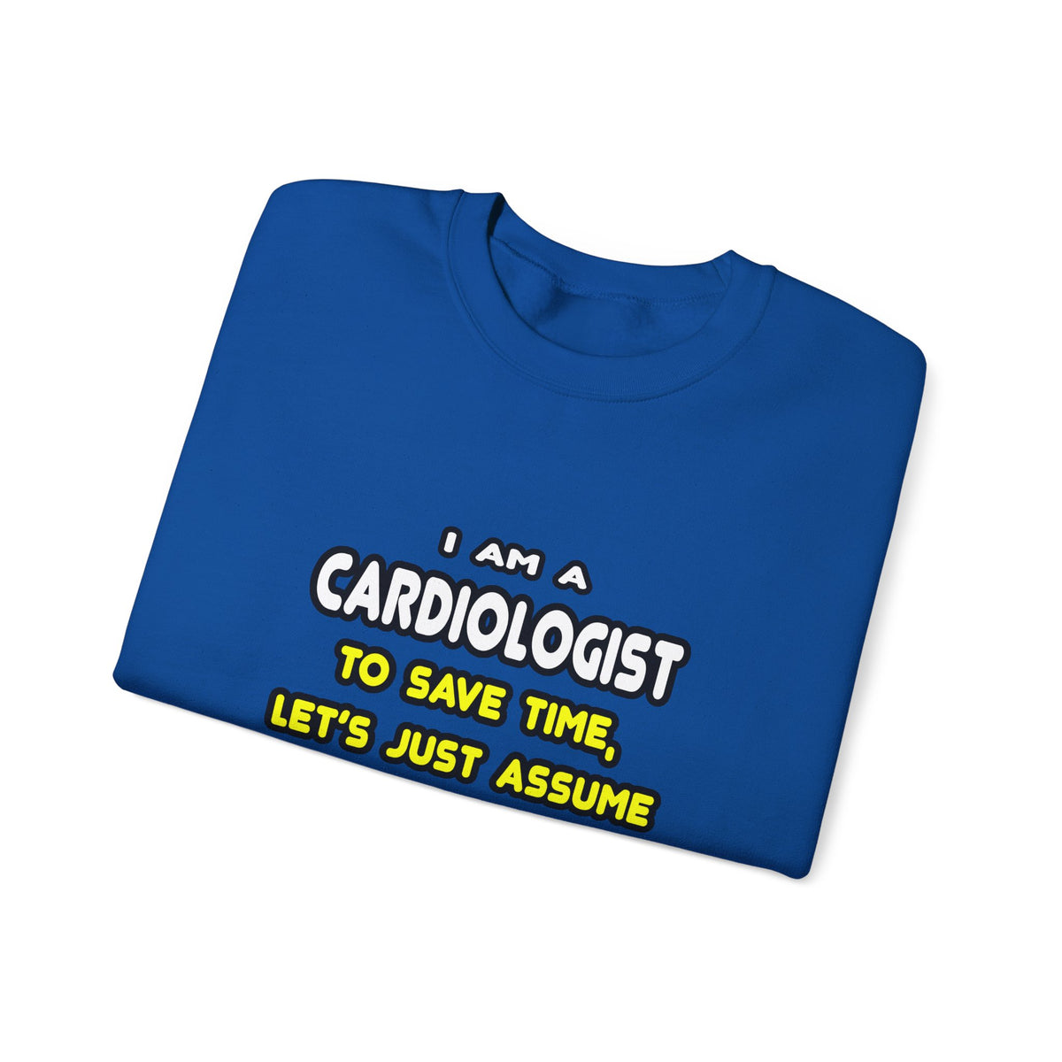 Funny Cardiologist T Shirts and Gifts - Unisex Heavy Blend™ Crewneck Sweatshirt