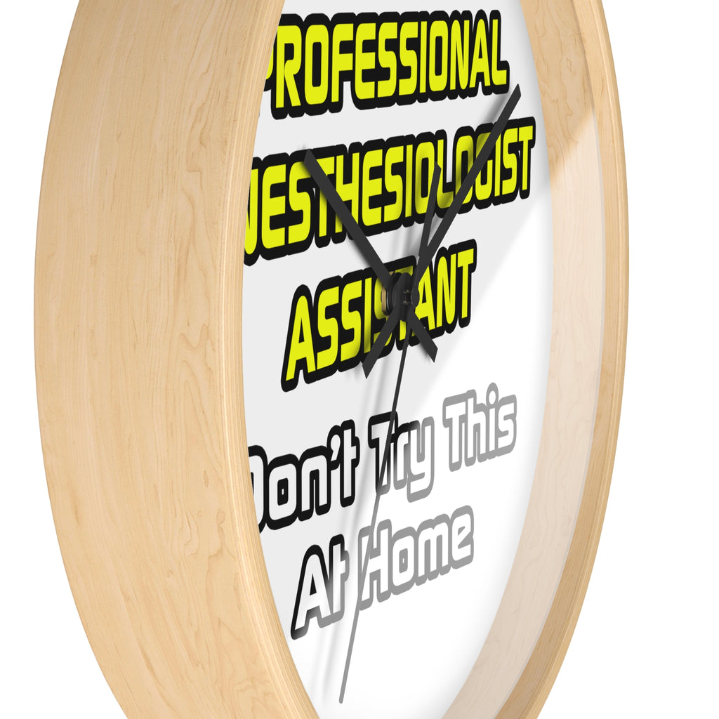 Professional Anesthesiologist Assistant .. Joke - Wall Clock