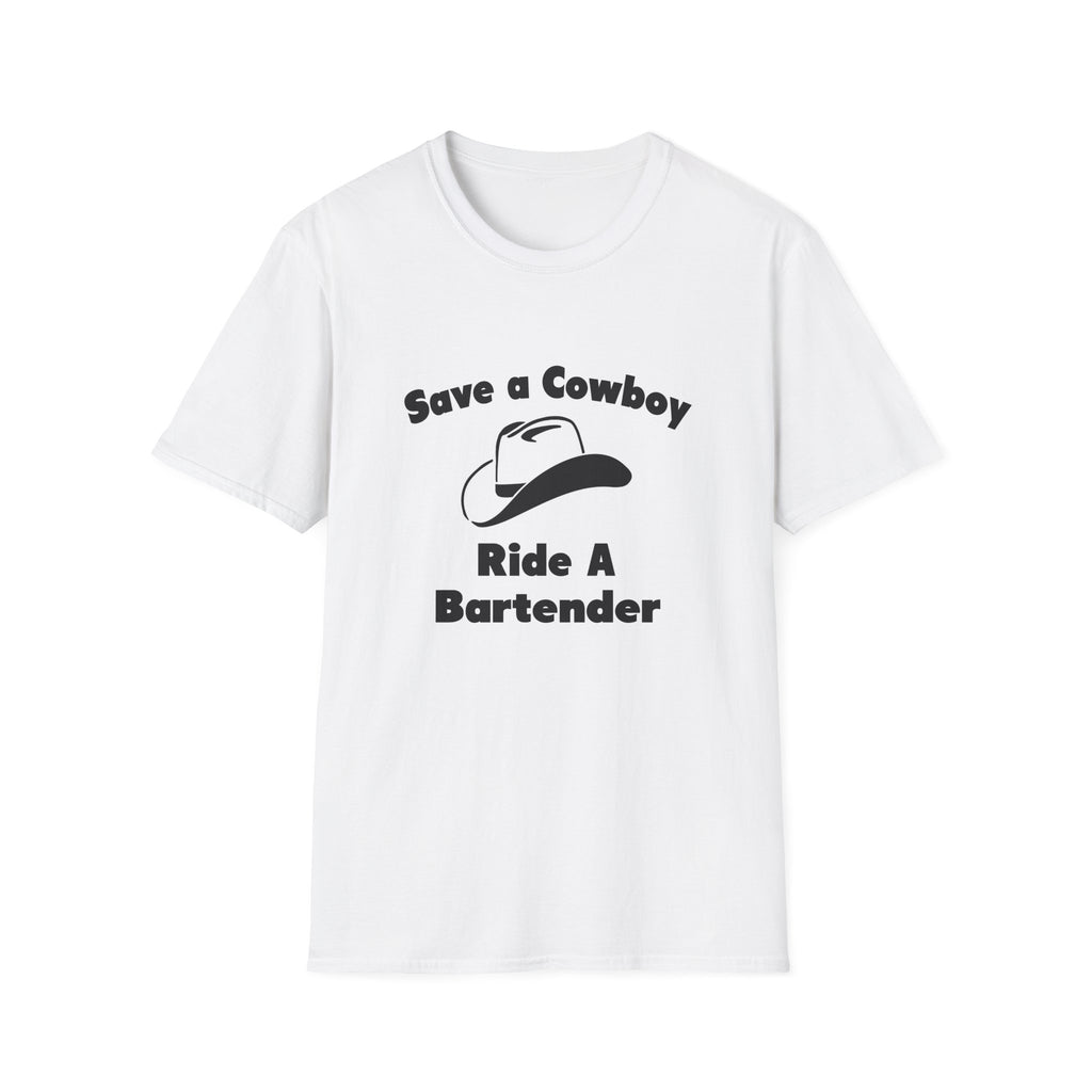 Save a Cowboy .... Ride a Bartender - Unisex Softstyle T-Shirt