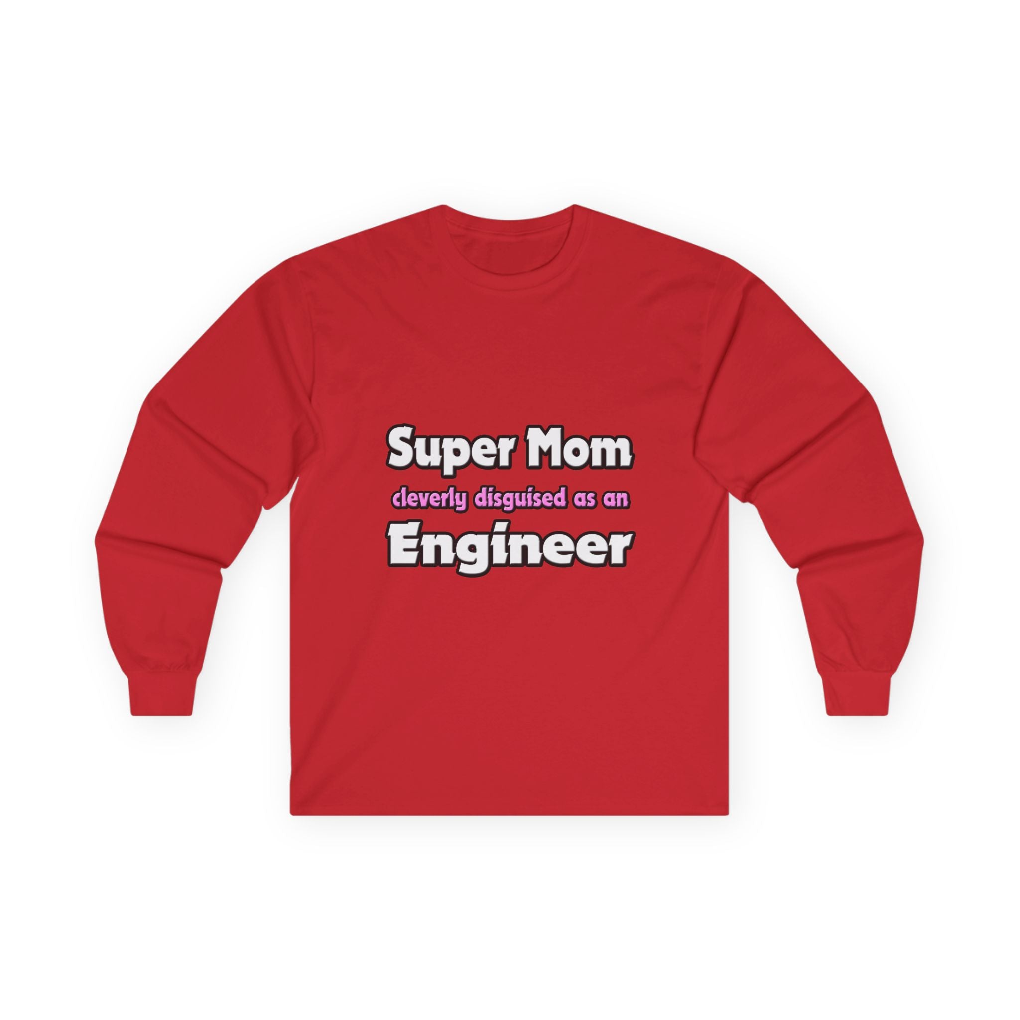 Super Mom ... Engineer - Unisex Ultra Cotton Long Sleeve Tee
