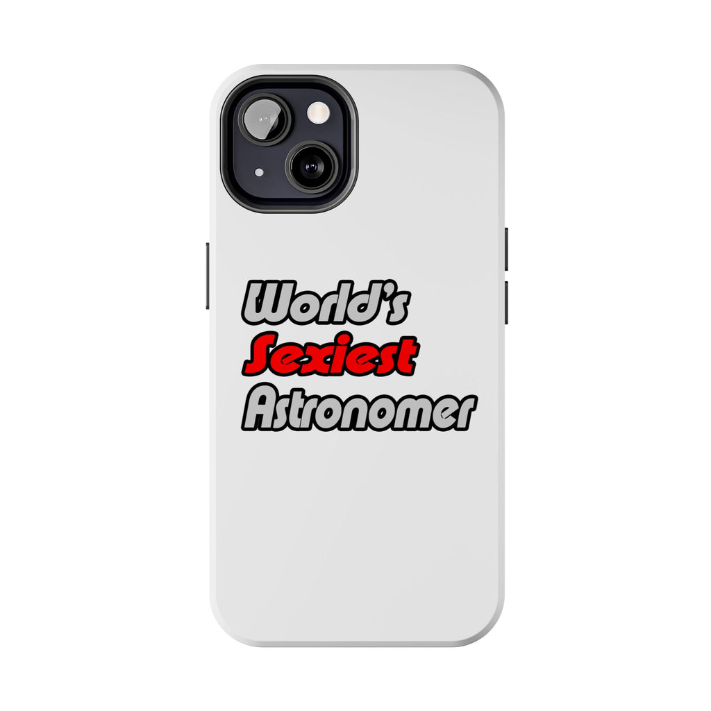 World's Sexiest Astronomer - Tough Phone Cases