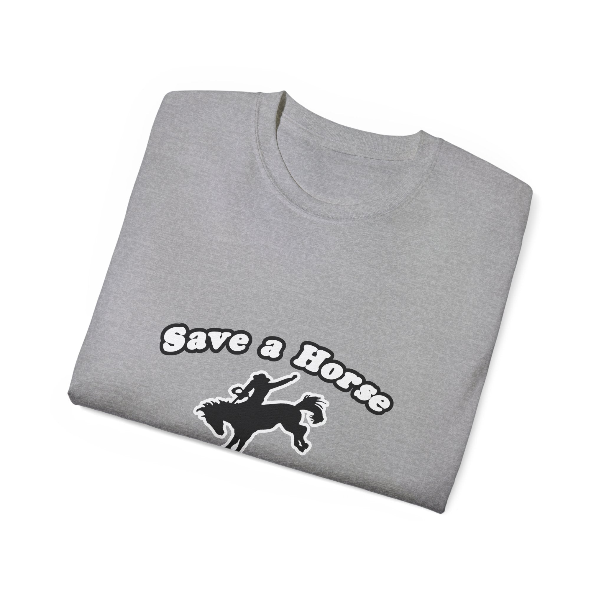 Save Horse, Ride Actuary - Unisex Ultra Cotton Tee