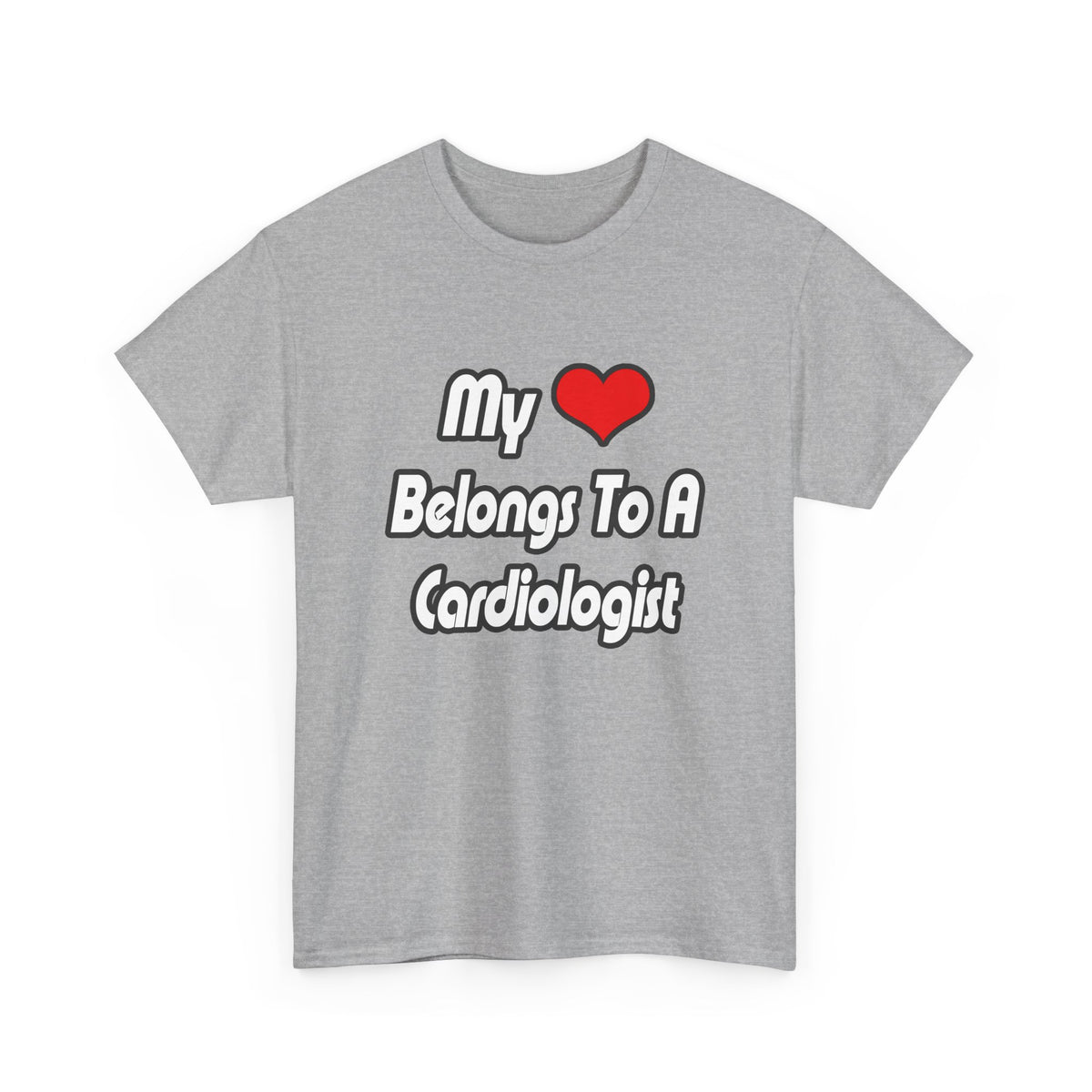 My Heart Belongs To A Cardiologist - Unisex Heavy Cotton Tee