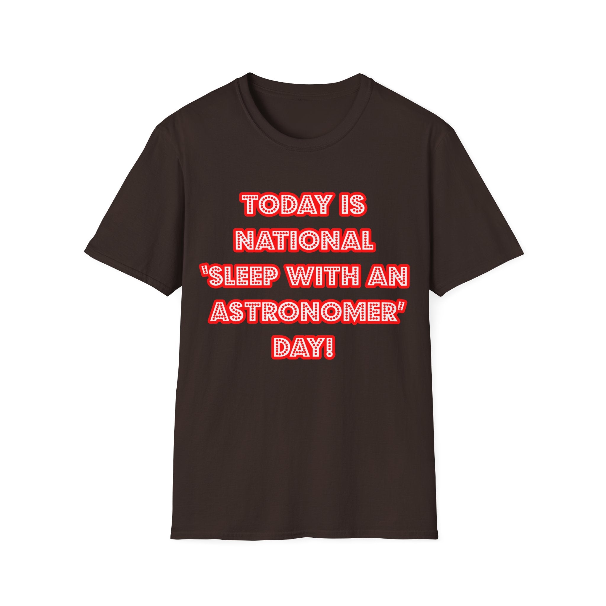 National 'Sleep With an Astronomer' Day - Unisex Softstyle T-Shirt