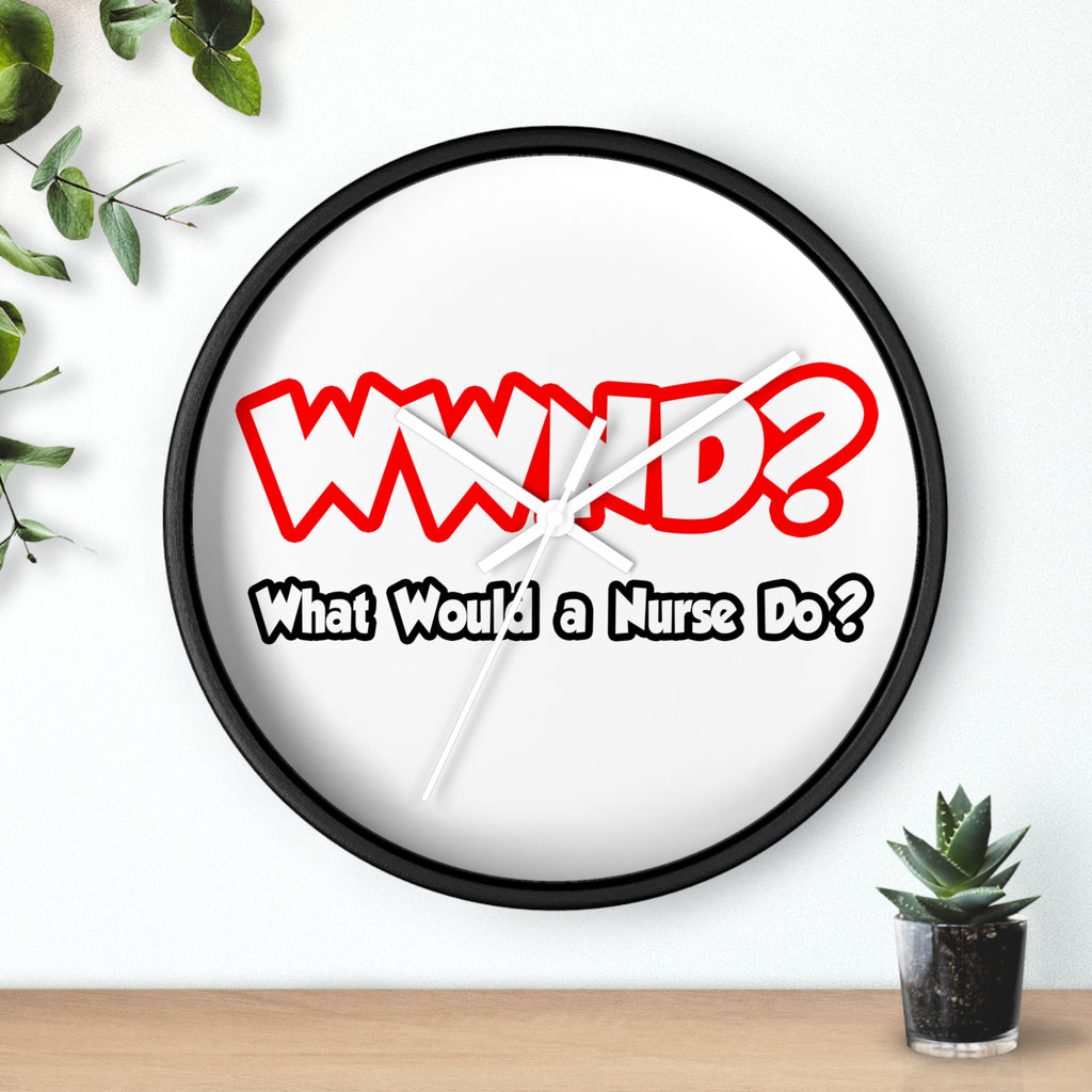 WWND...What Would a Nurse Do - Wall Clock