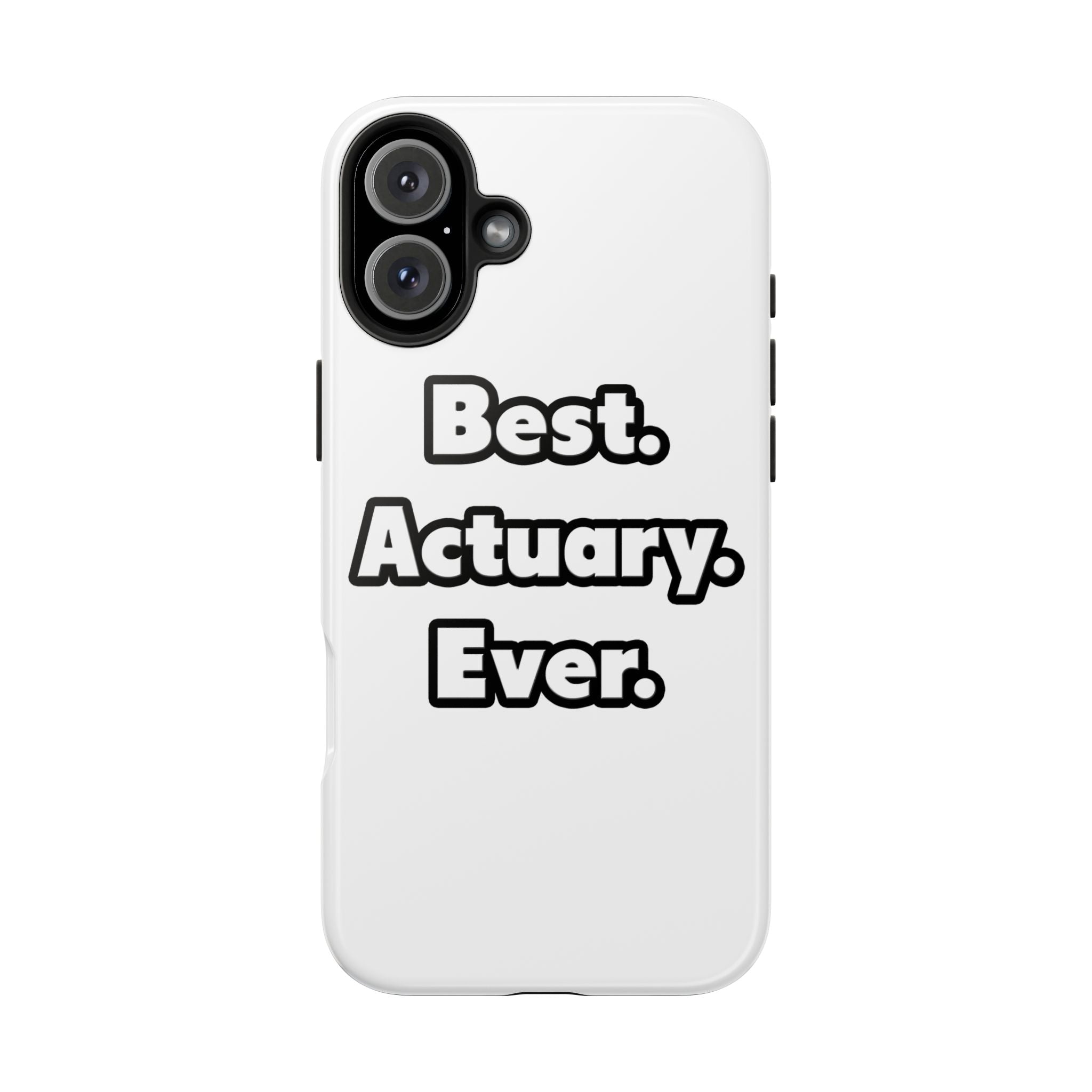 Best. Actuary. Ever - Tough Phone Cases