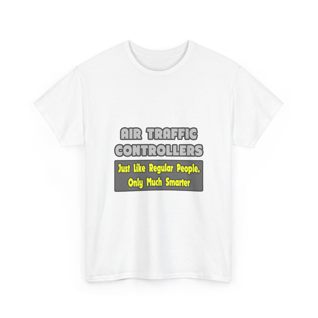 Air Traffic Controllers...Smarter - Unisex Heavy Cotton Tee