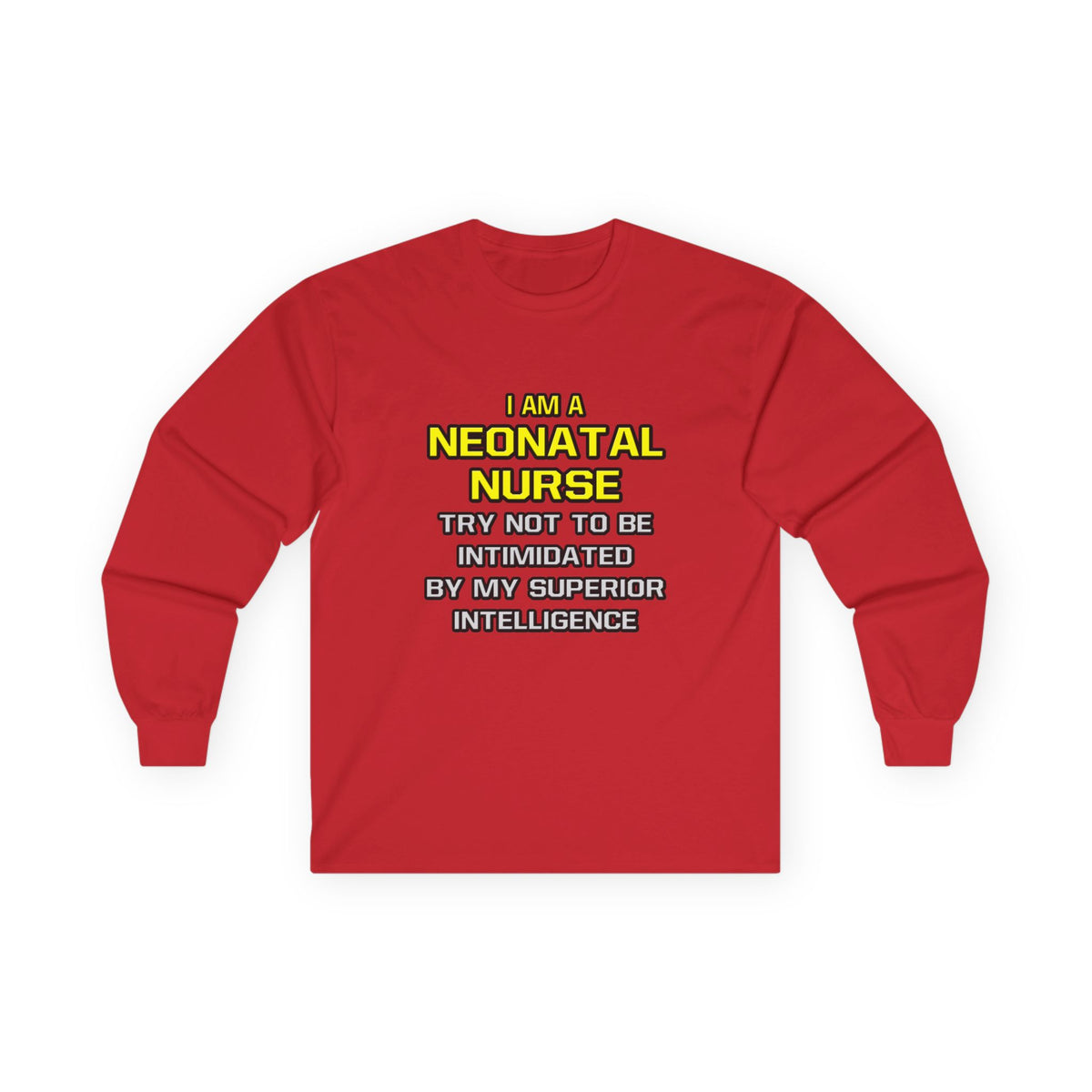 Neonatal Nurse...Superior Intelligence - Unisex Ultra Cotton Long Sleeve Tee