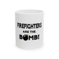 Firefighters Are The Bomb! - Ceramic Mug, (11oz, 15oz)
