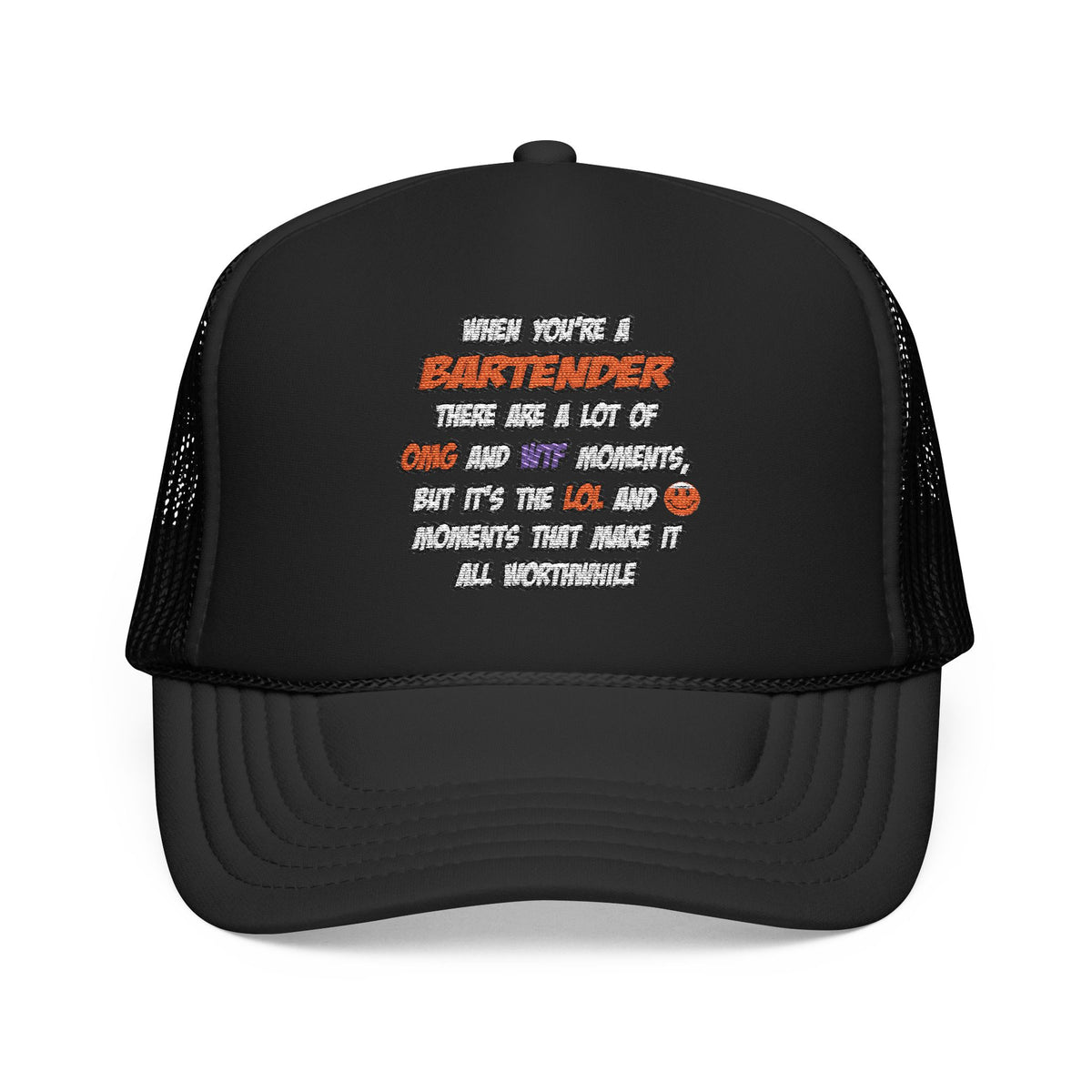 Bartender .. OMG WTF LOL - Foam Trucker Hat