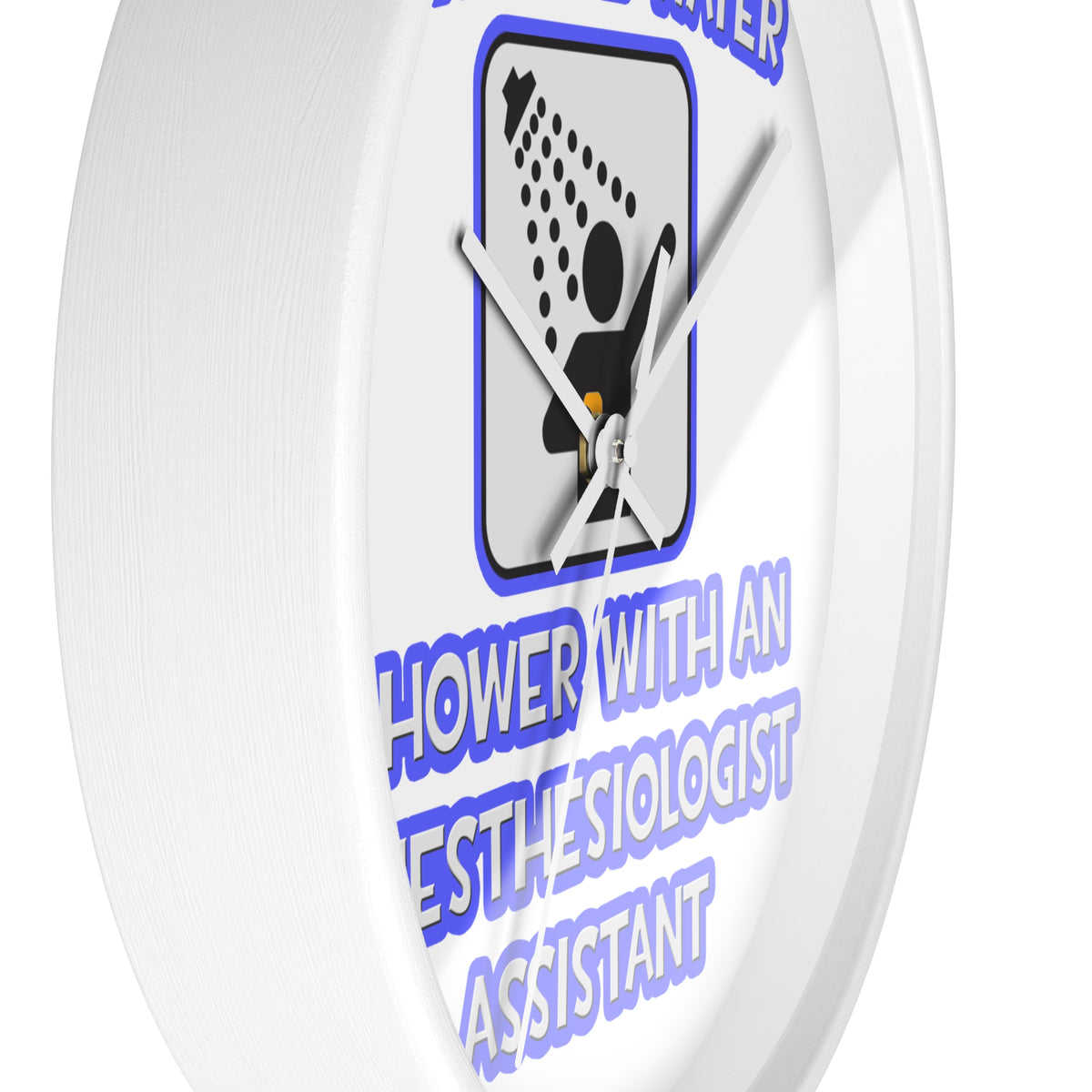 Conserve Water .. Shower With Anesthesiologist Asst - Wall Clock