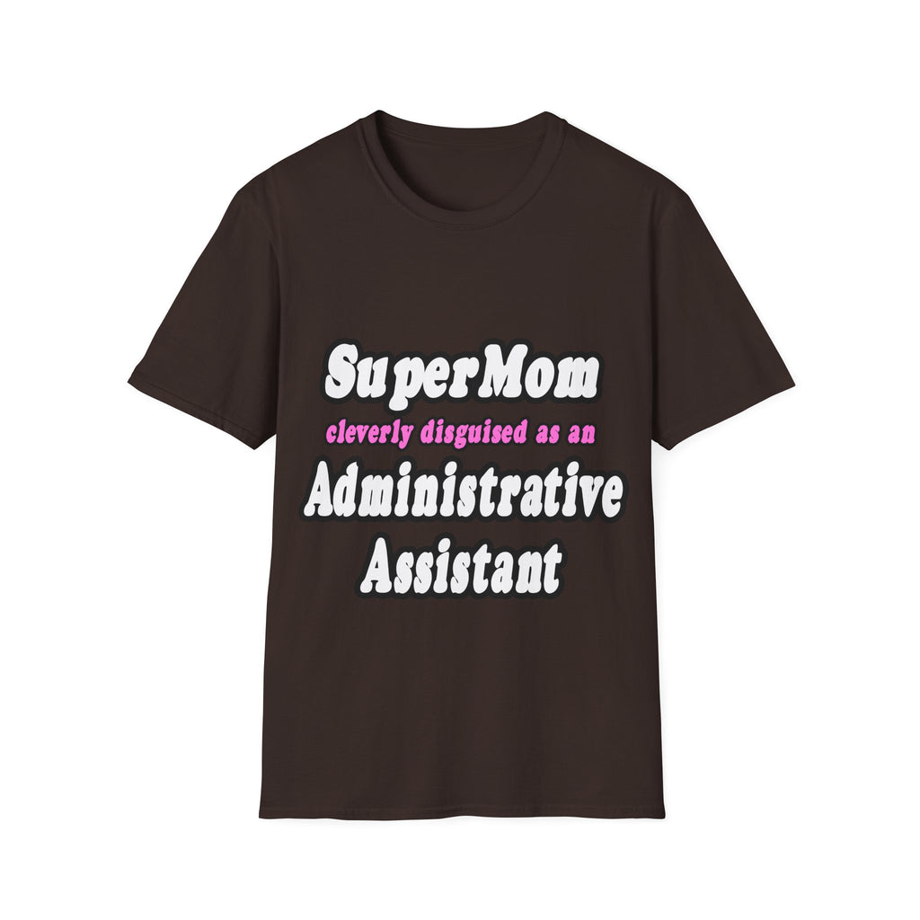 SuperMom...Administrative Assistant - Unisex Softstyle T-Shirt
