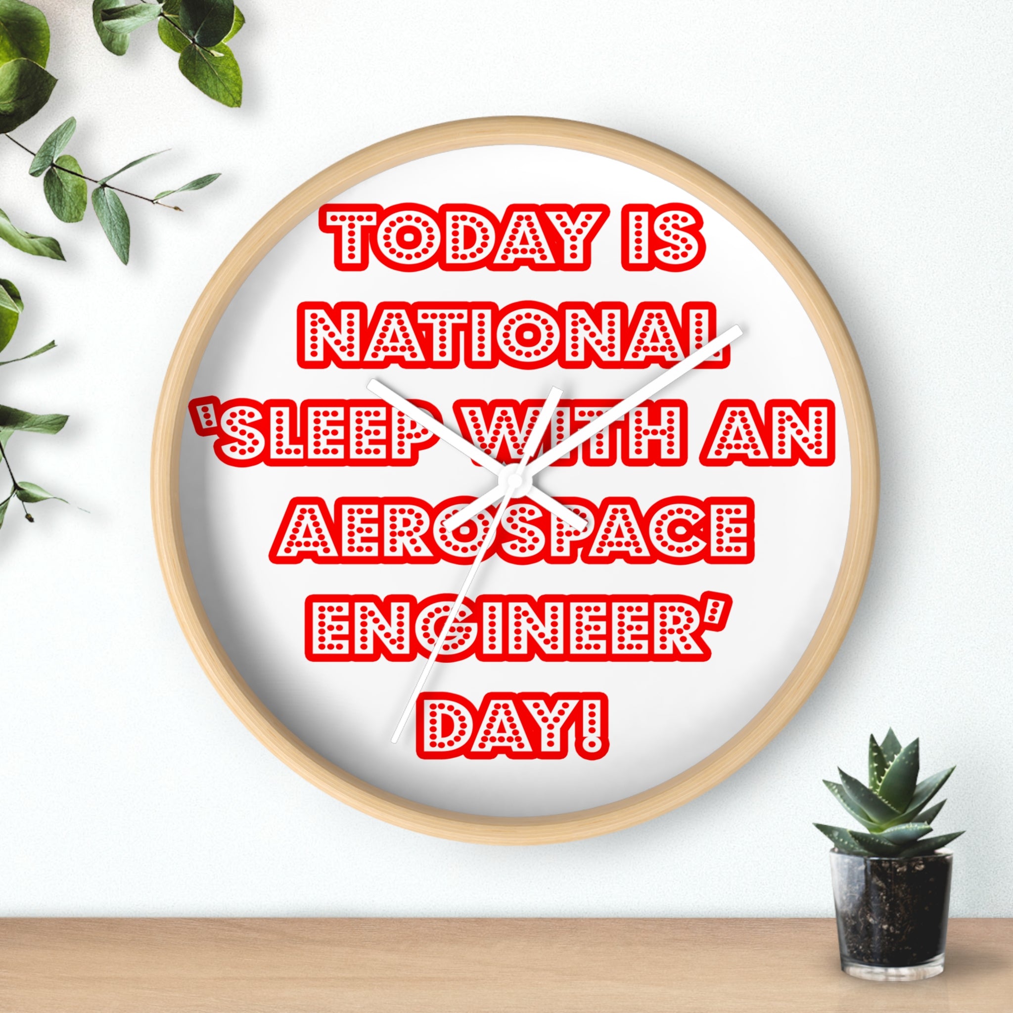 National 'Sleep With an Aerospace Engineer' Day - Wall Clock