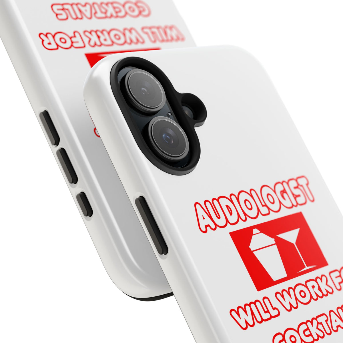 Audiologist ... Will Work For Cocktails - Tough Phone Cases