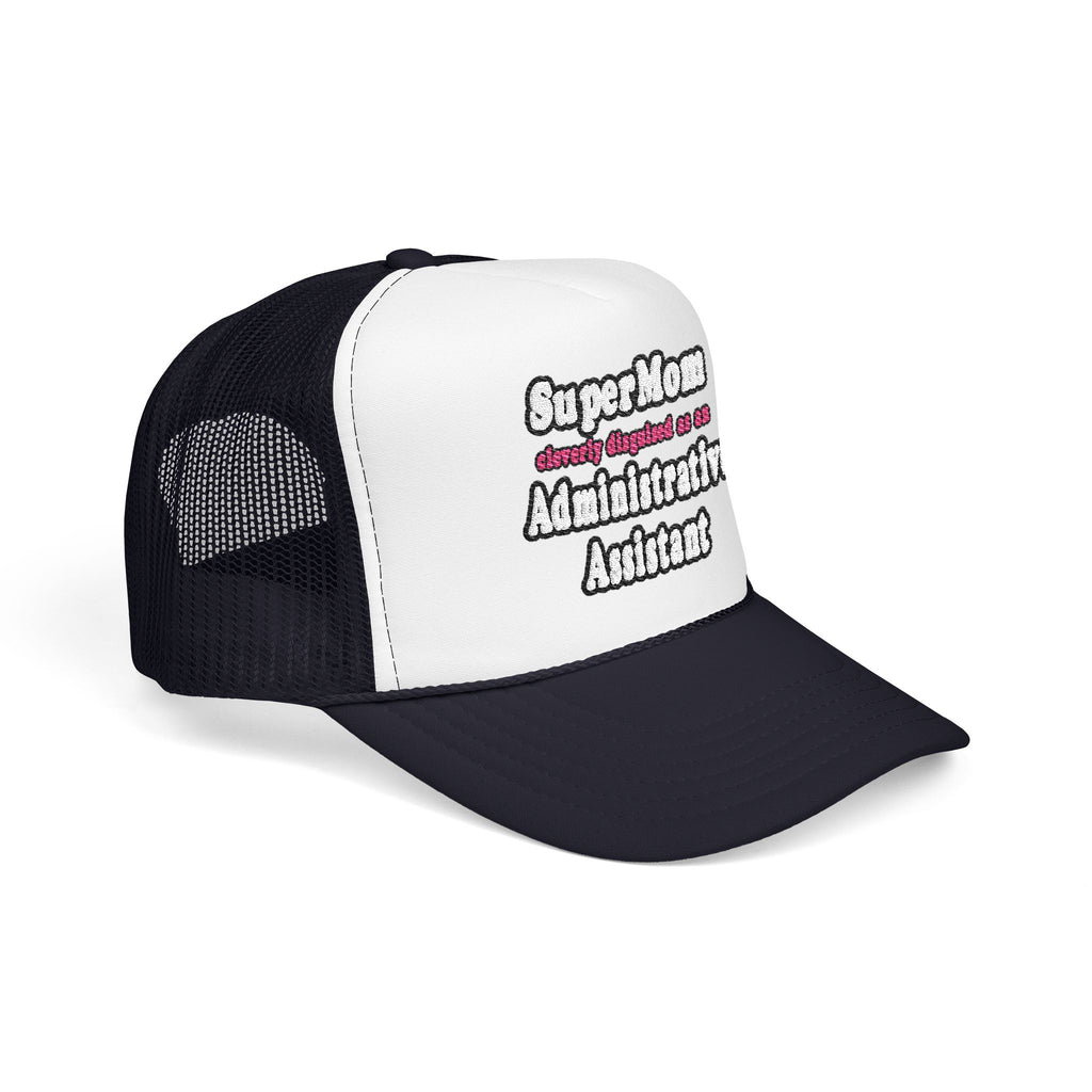 SuperMom...Administrative Assistant - Foam Trucker Hat