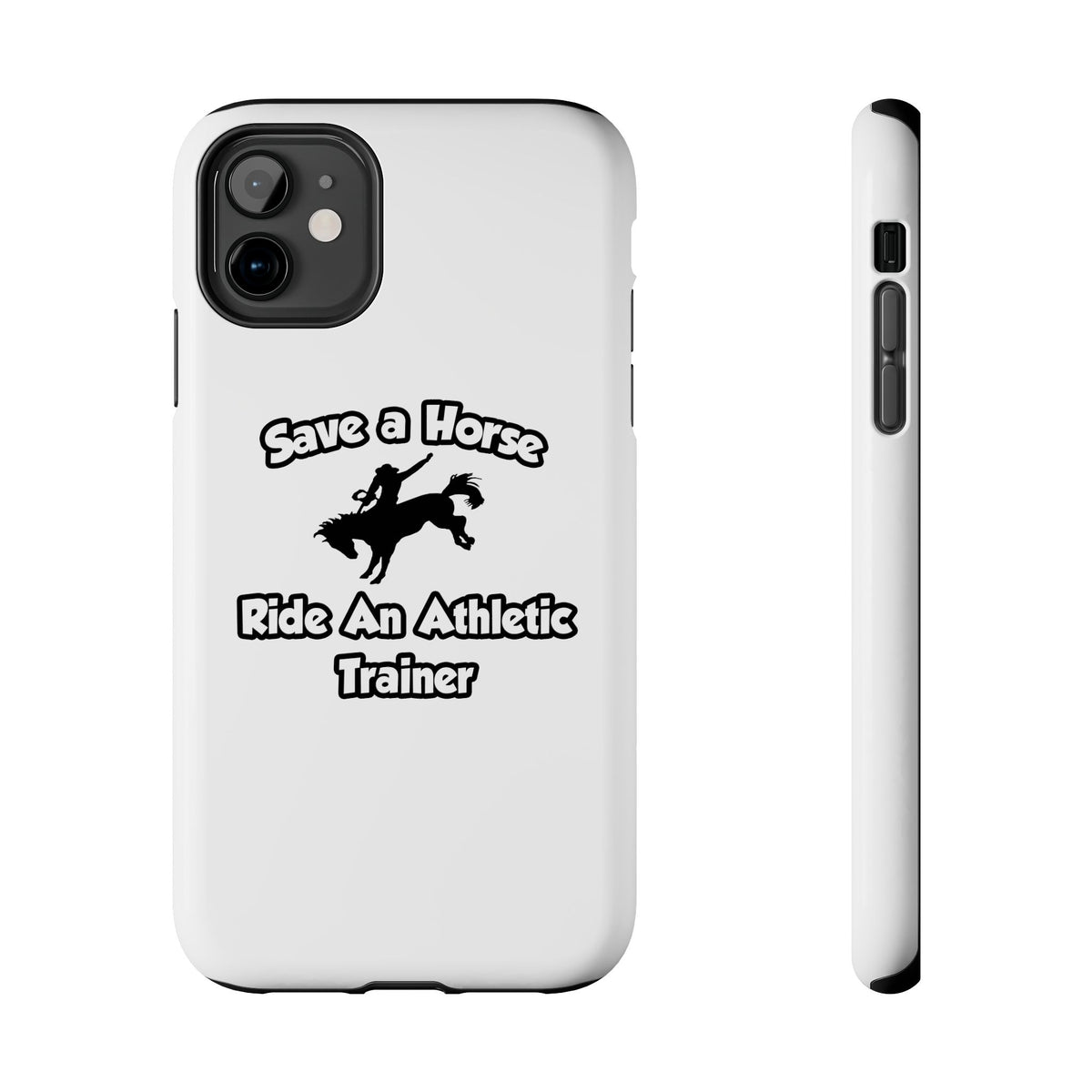 Save a Horse, Ride an Athletic Trainer - Tough Phone Cases