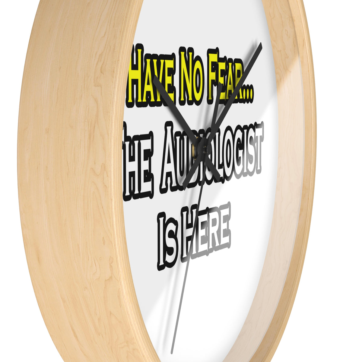 Have No Fear, The Audiologist Is Here - Wall Clock