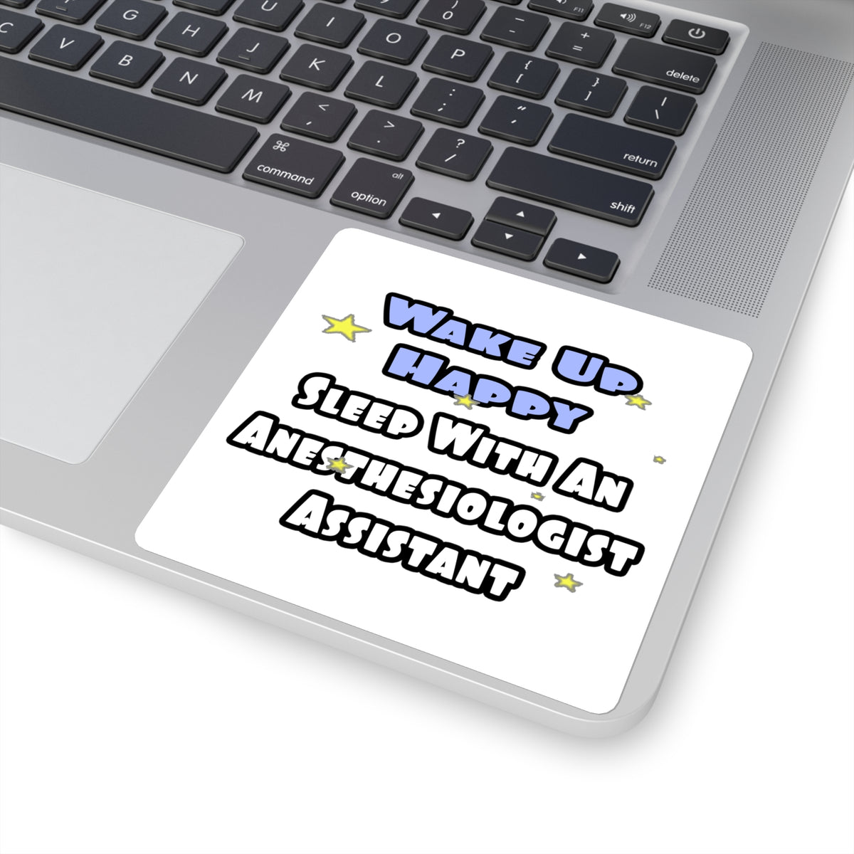 Wake Up Happy .. Sleep With Anesthesiologist Asst - Square Stickers
