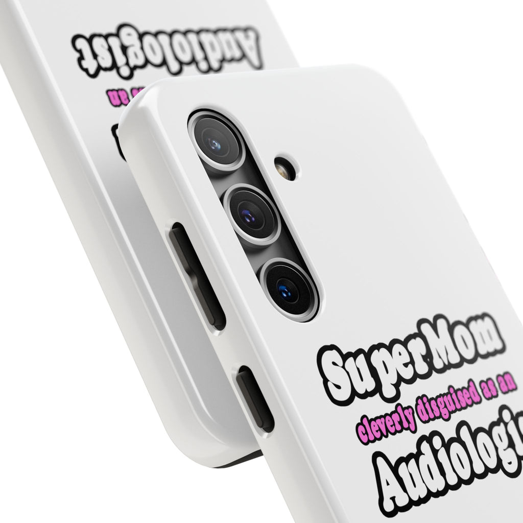 Super Mom...Audiologist - Tough Phone Cases