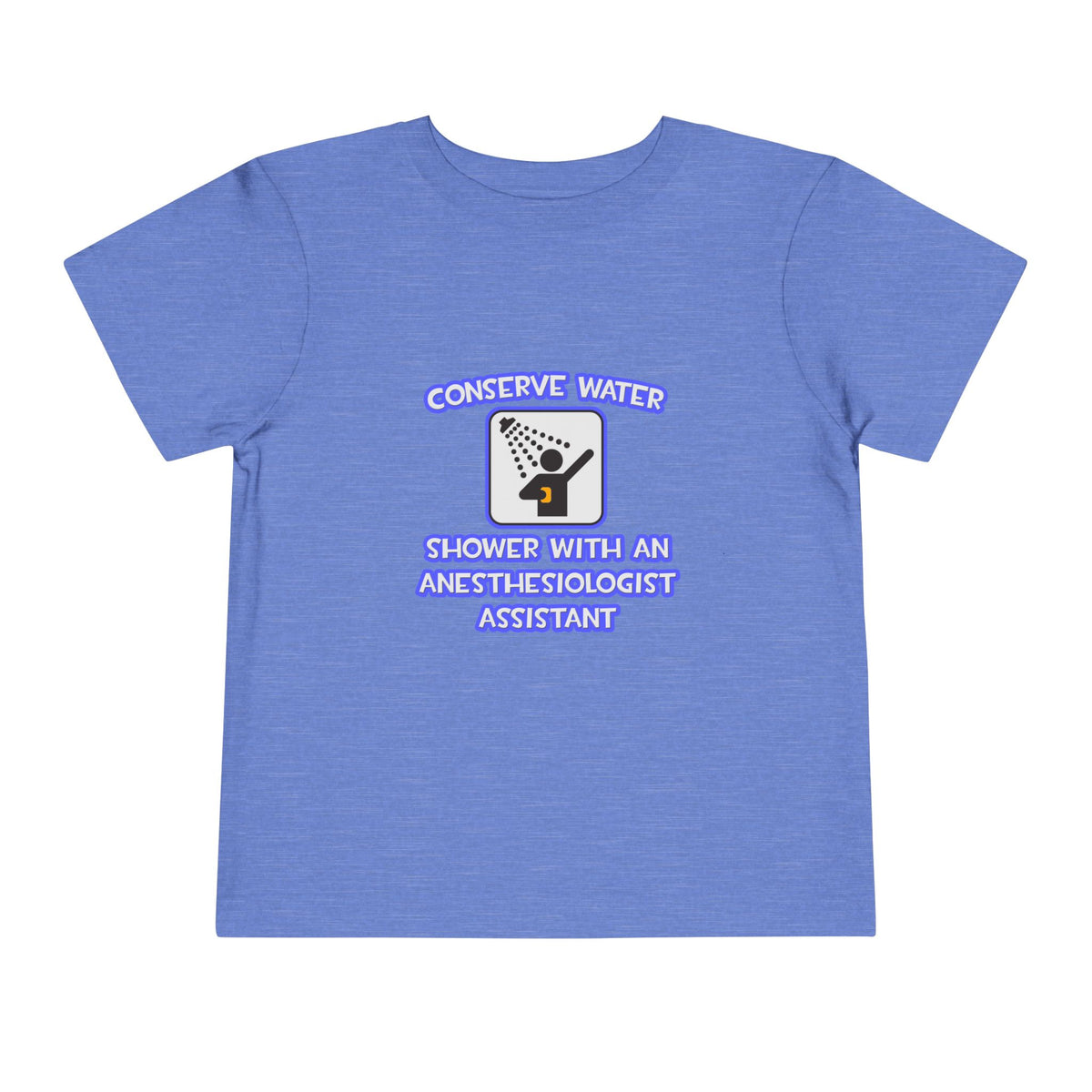 Conserve Water .. Shower With Anesthesiologist Asst - Toddler Short Sleeve Tee