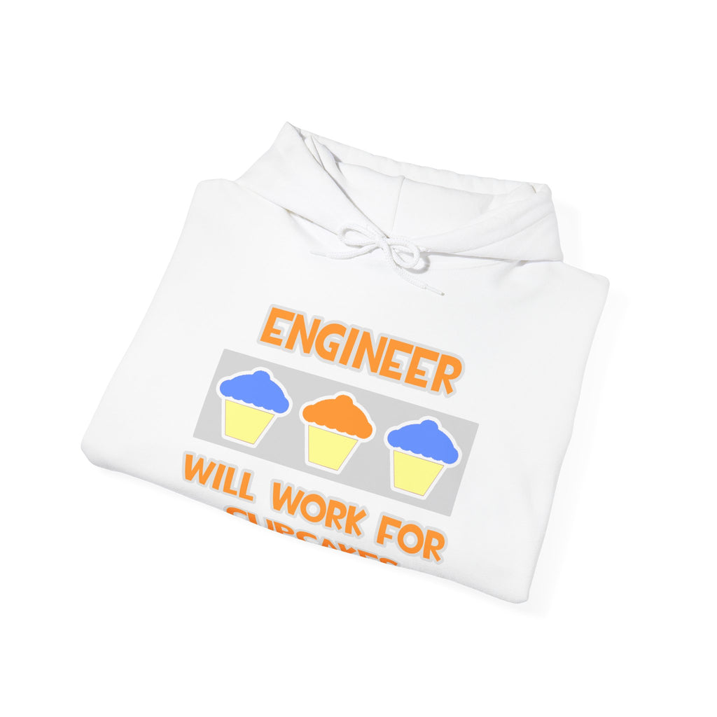 Engineer ... Will Work For Cupcakes - Unisex Heavy Blend™ Hooded Sweatshirt