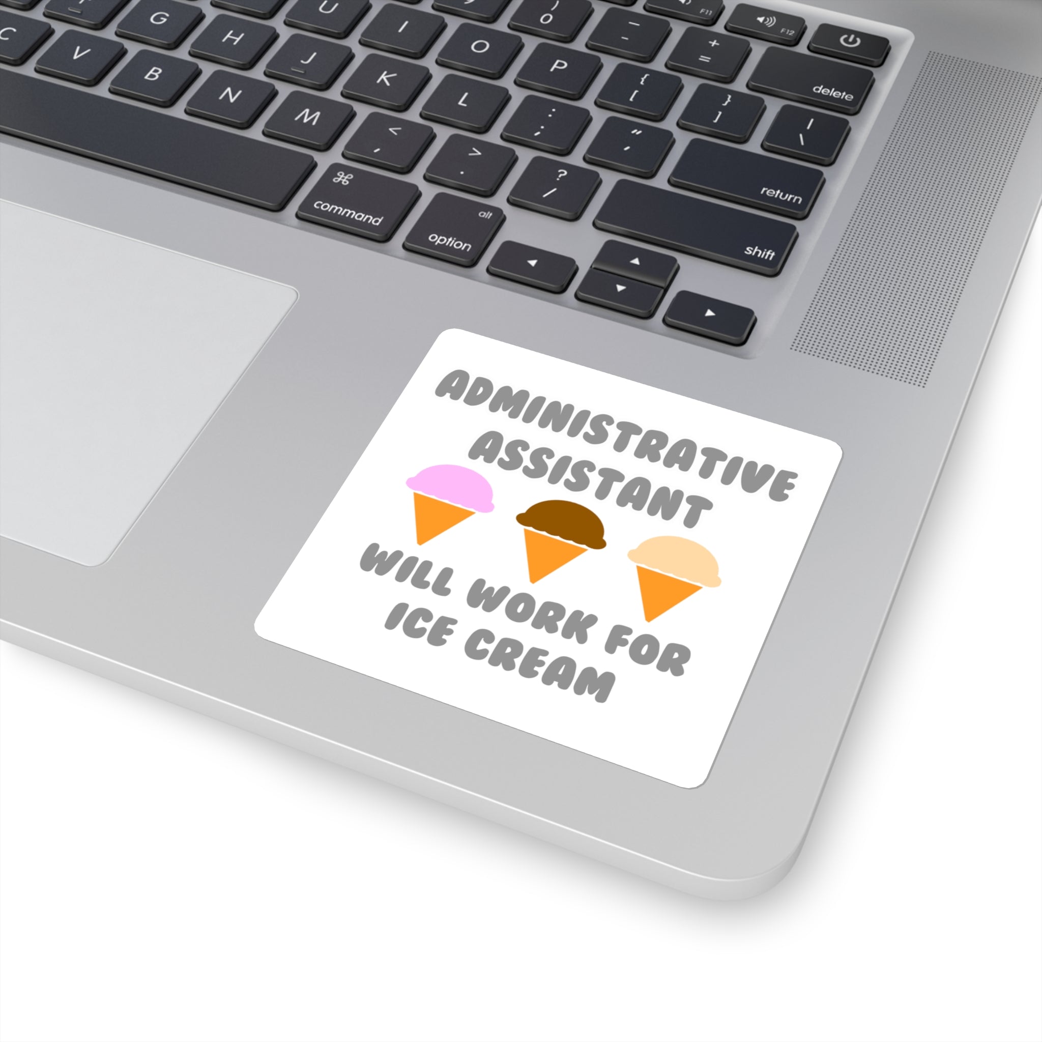 Administrative Asst ... Will Work For Ice Cream - Square Stickers