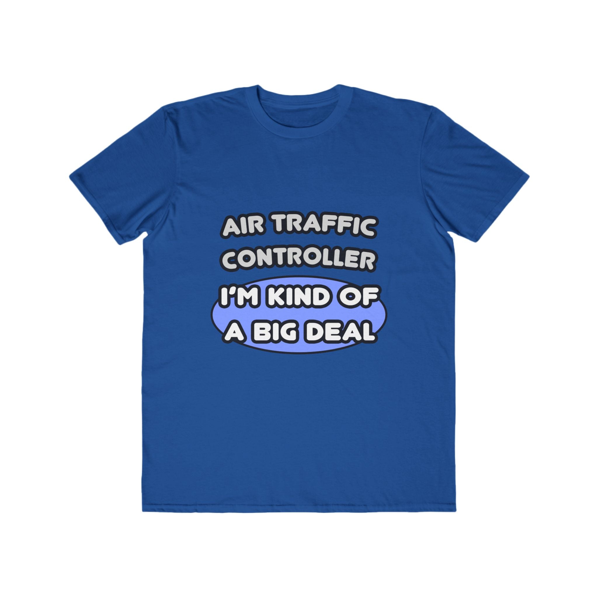 Air Traffic Controller...Kind of a Big Deal - Men's Lightweight Fashion Tee