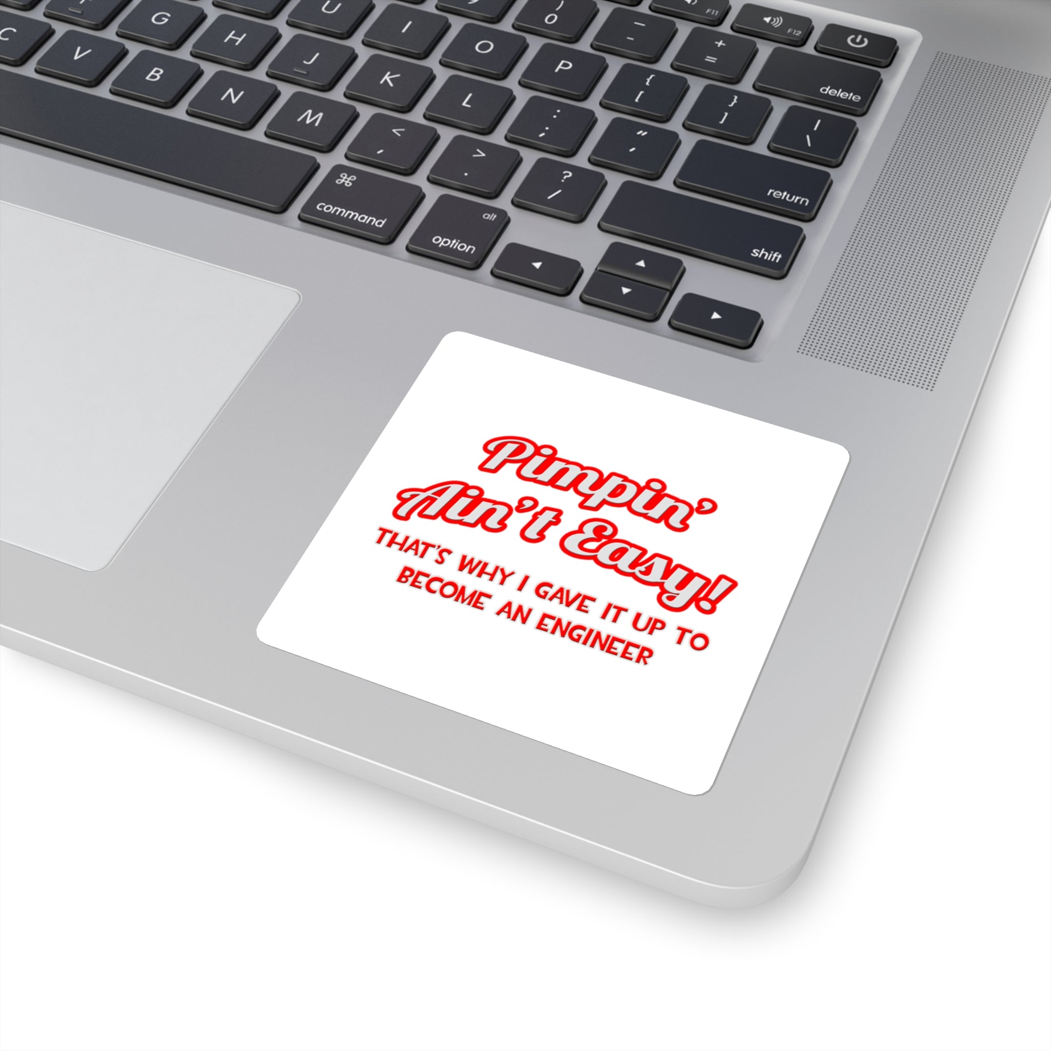 Pimpin' Ain't Easy .. Engineer - Square Stickers