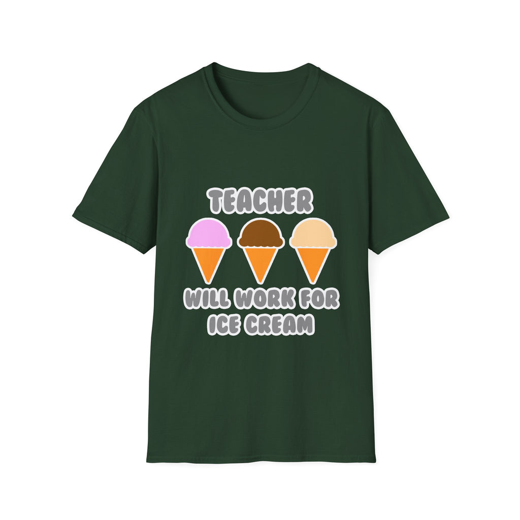 Teacher ... Will Work For Ice Cream - Unisex Softstyle T-Shirt