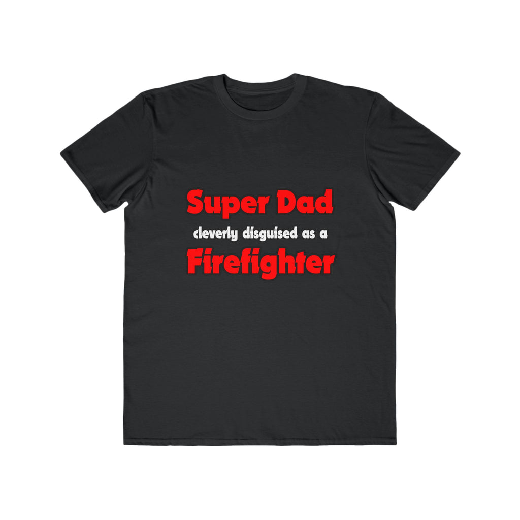 Super Dad ... Firefighter - Men's Lightweight Fashion Tee