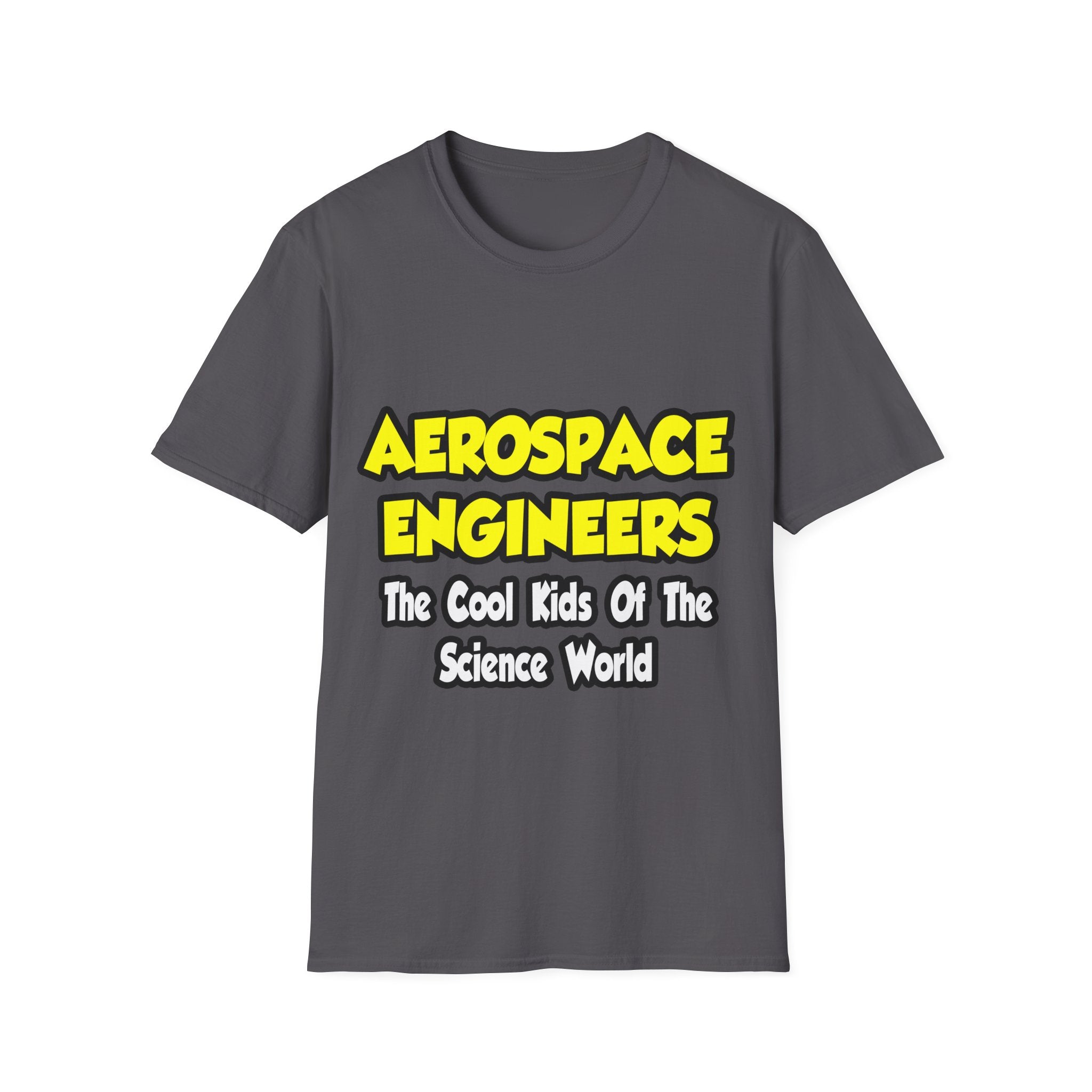 Aerospace Engineers...Cool Kids of Sci World - Unisex Softstyle T-Shirt