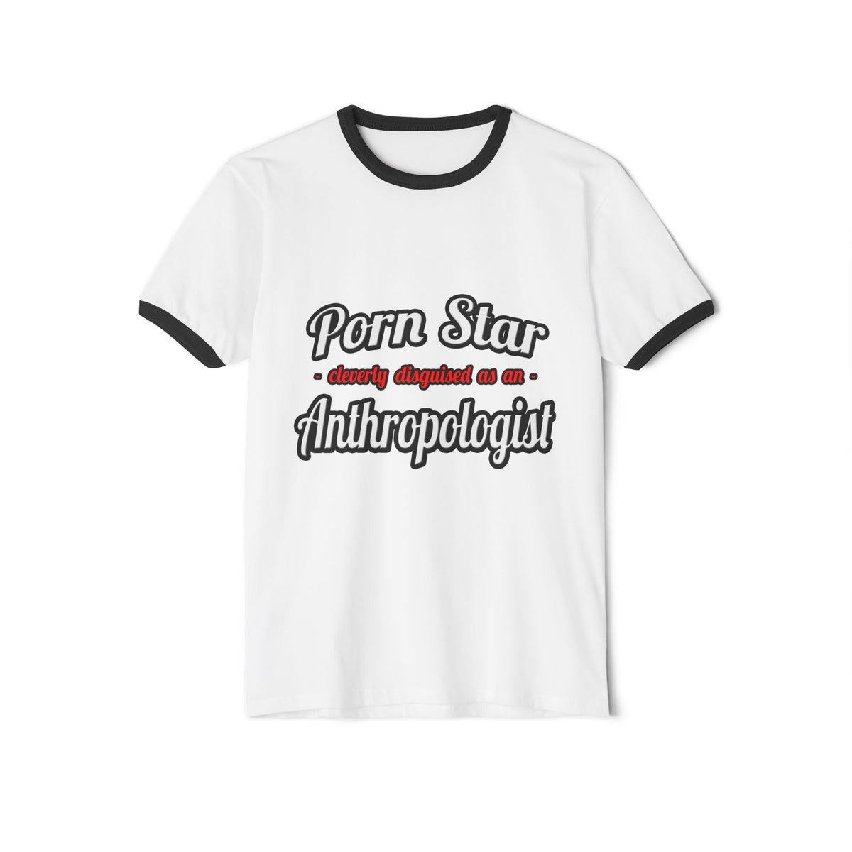 Porn Star...Anthropologist - Unisex Cotton Ringer T-Shirt