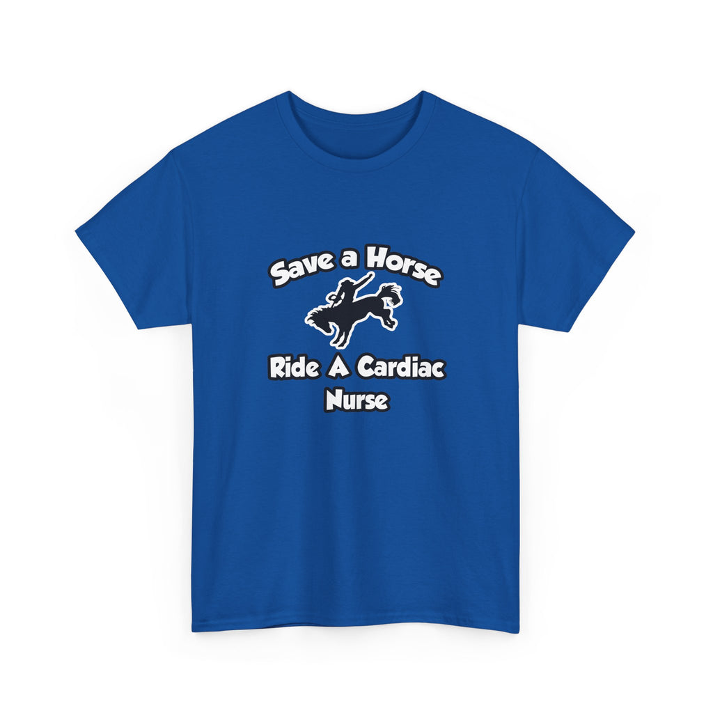 Save a Horse, Ride a Cardiac Nurse - Unisex Heavy Cotton Tee