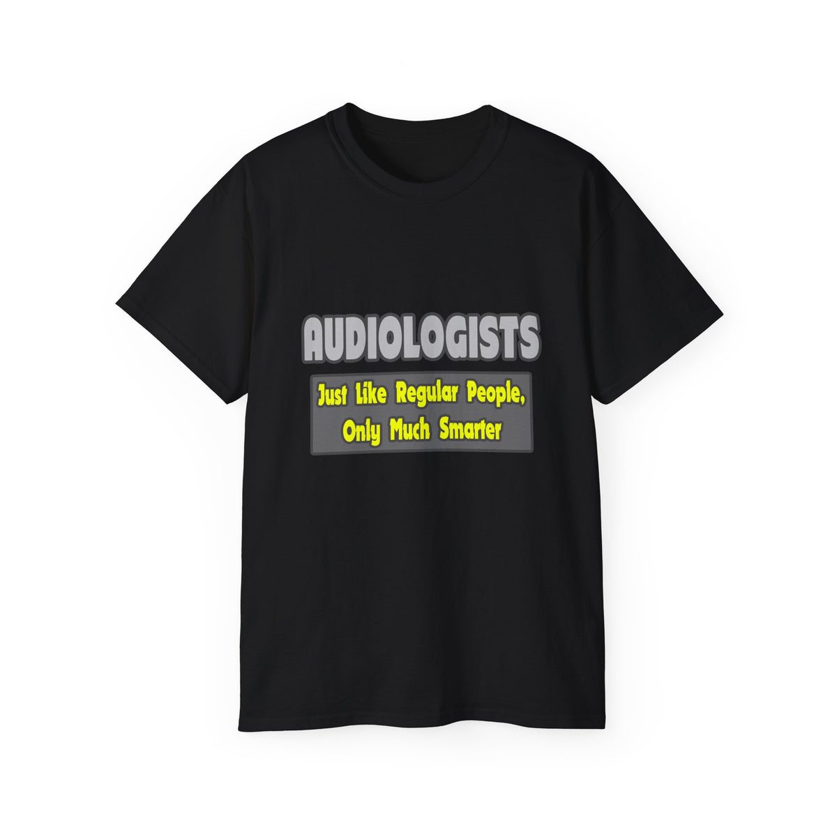 Audiologists...Smarter - Unisex Ultra Cotton Tee