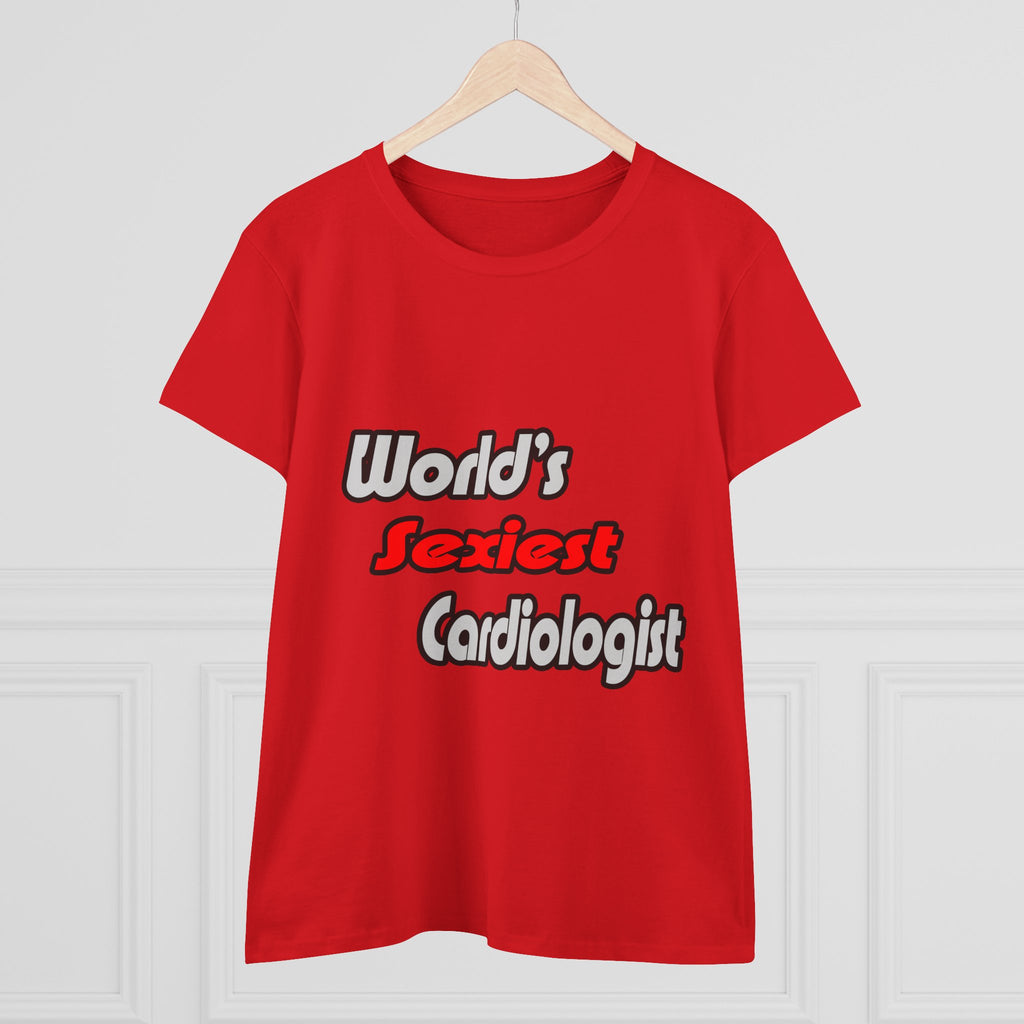 World's Sexiest Cardiologist - Women's Midweight Cotton Tee