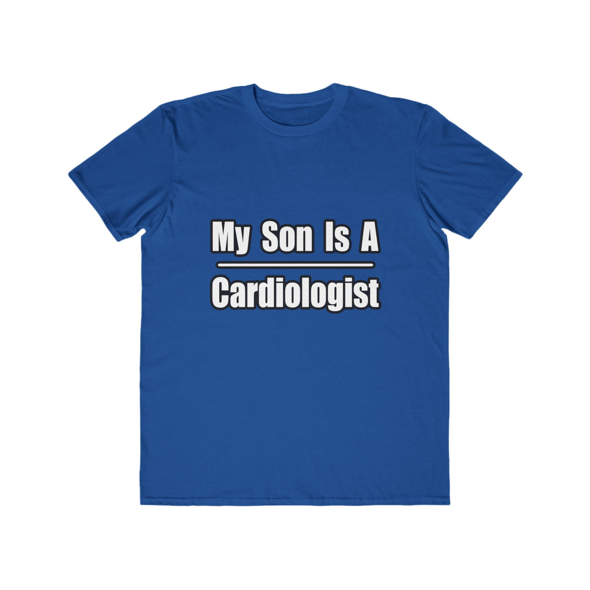 My Son Is A Cardiologist - Men's Lightweight Fashion Tee