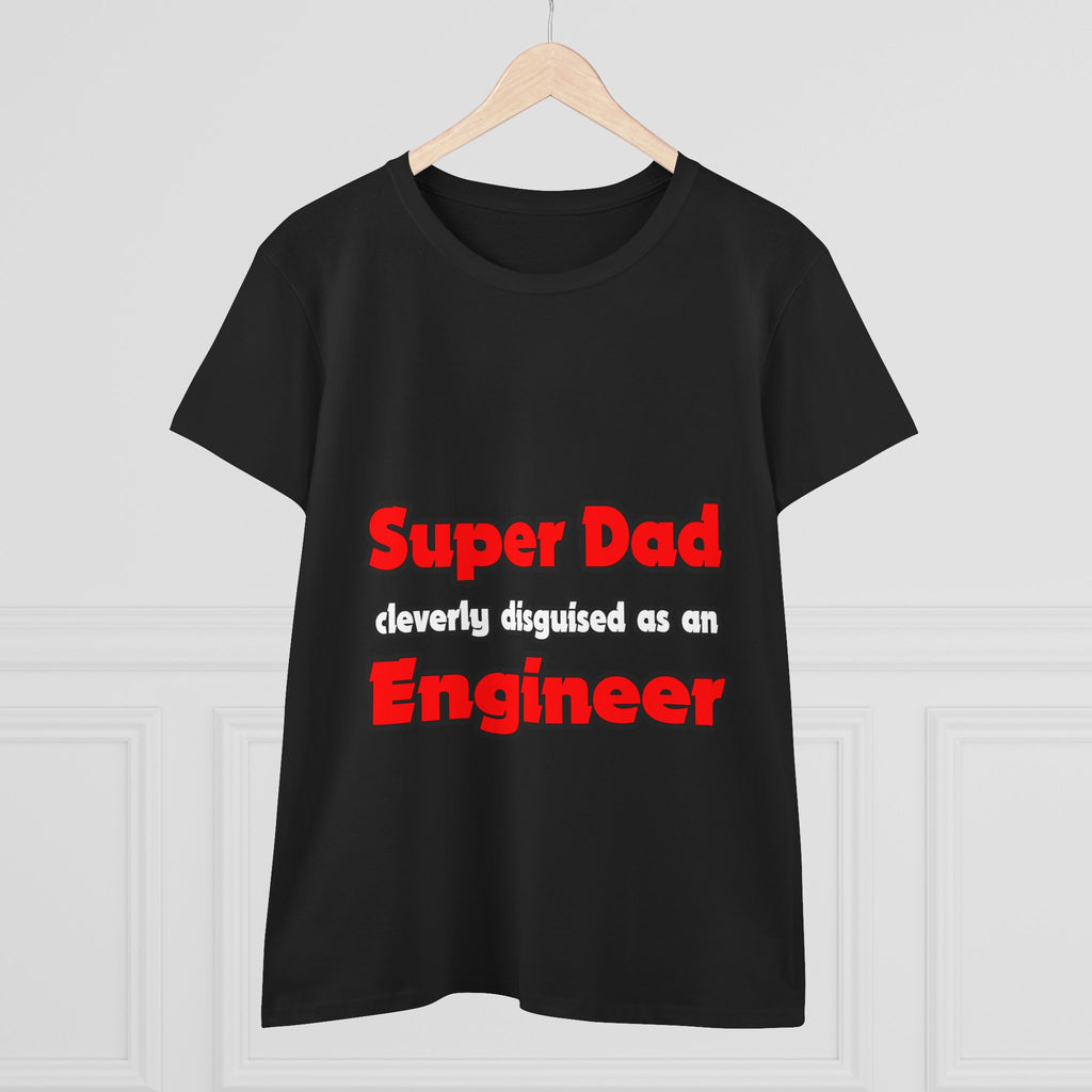 Super Dad ... Engineer - Women's Midweight Cotton Tee